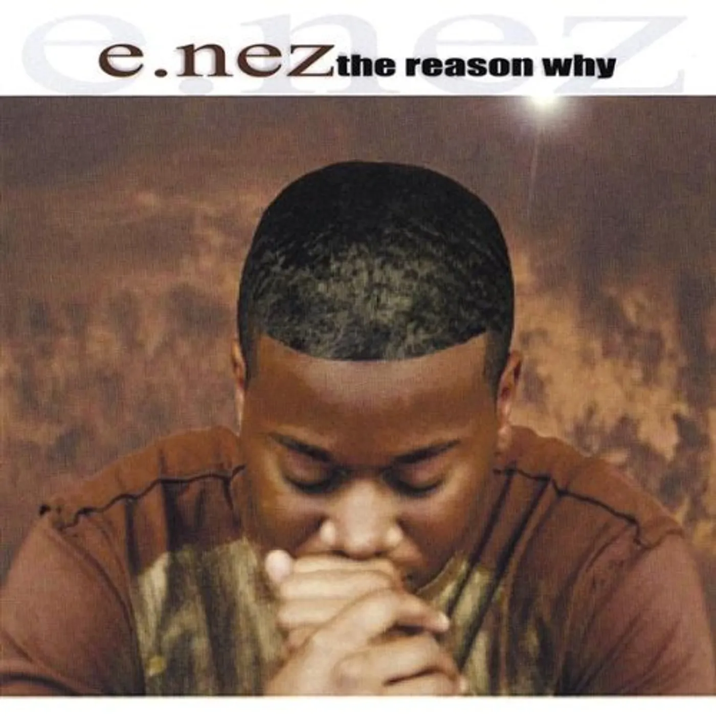 E.NEZ REASON WHY CD