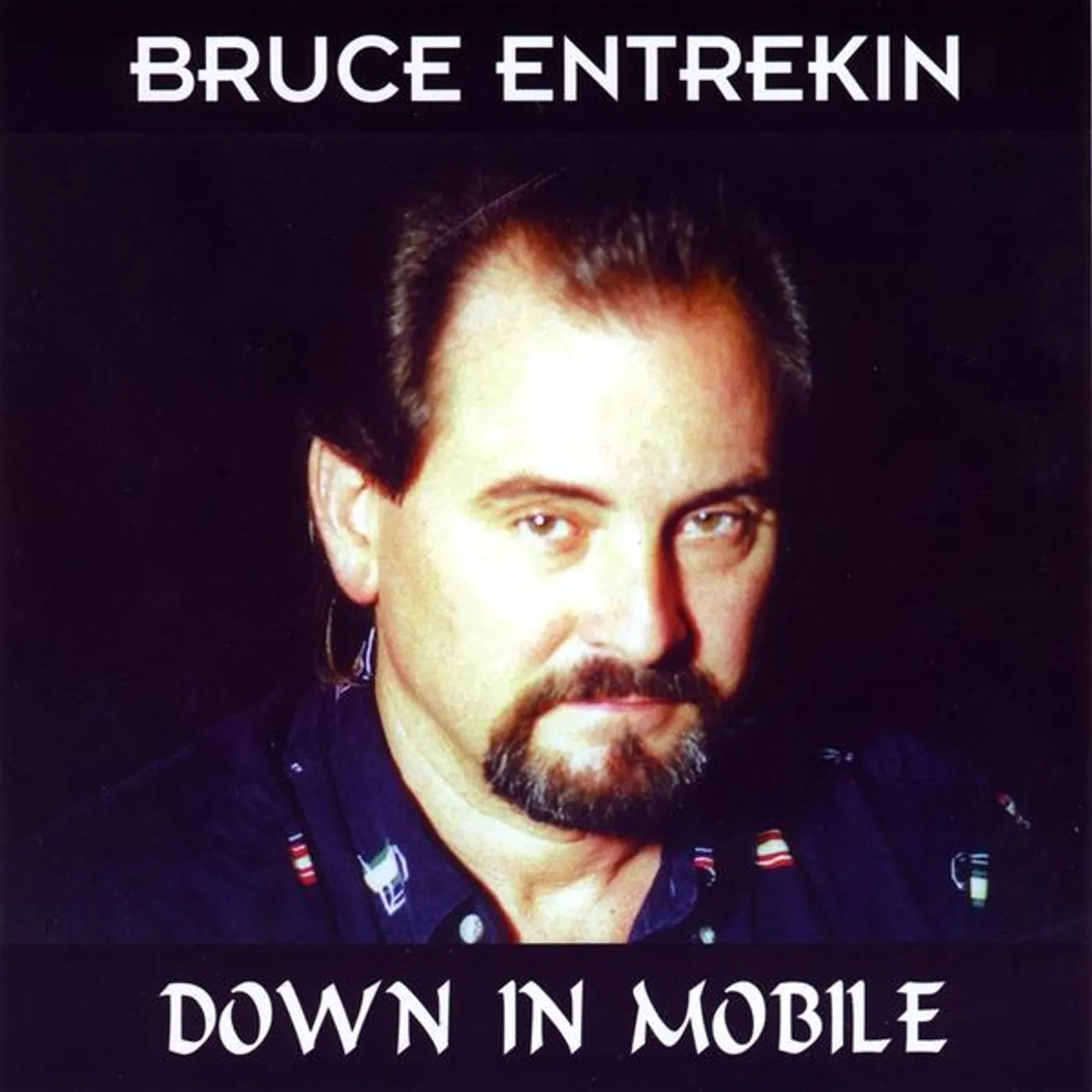 Bruce Entrekin DOWN IN MOBILE CD