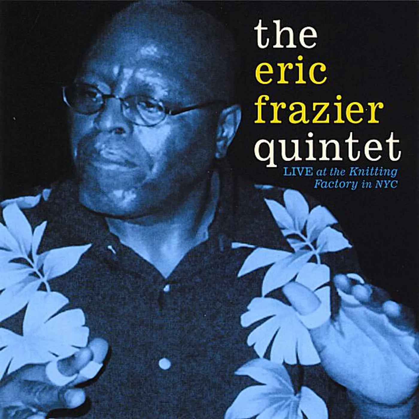 ERIC FRAZIER QUINTET LIVE AT THE KNITTING FACTORY CD