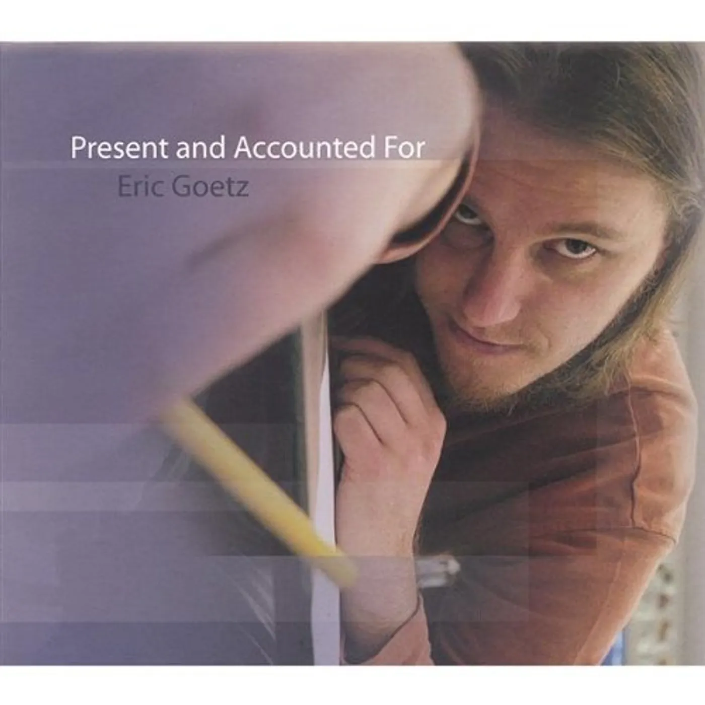 Eric Goetz PRESENT & ACCOUNTED FOR CD