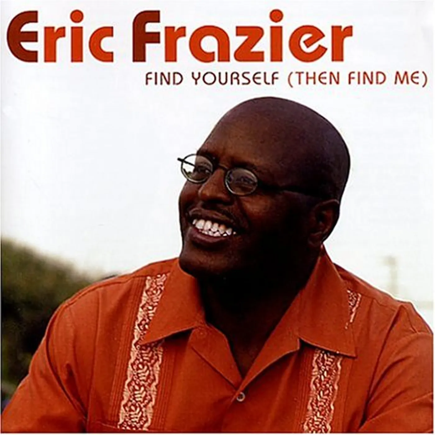 Eric Frazier FIND YOURSELF (THEN FIND ME) CD
