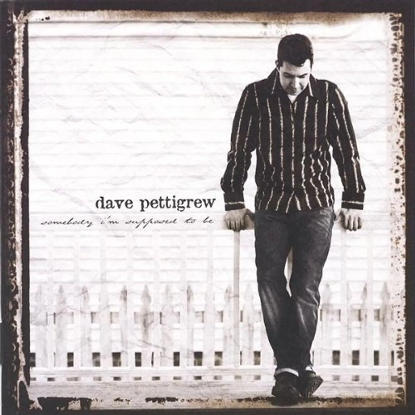 Dave Pettigrew SOMEBODY I'M SUPPOSED TO BE CD