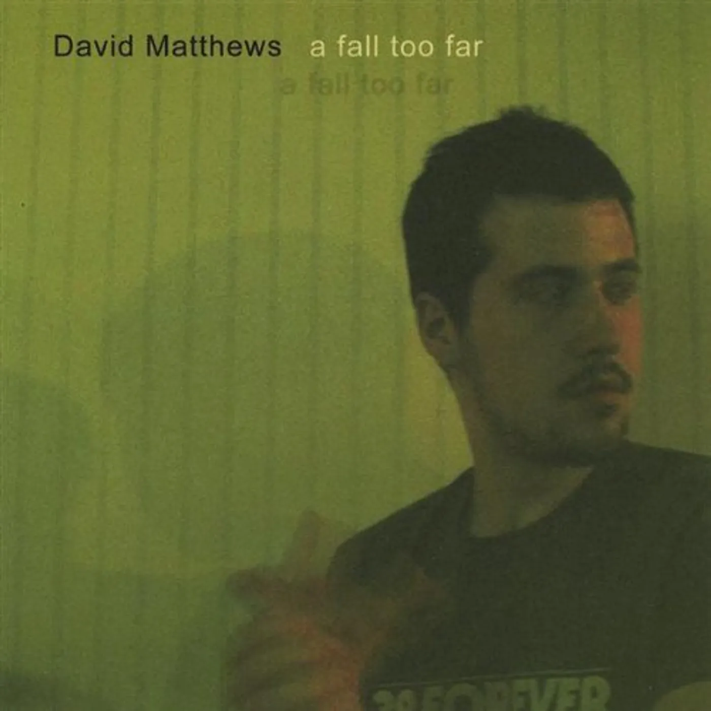 David Matthews FALL TOO FAR CD