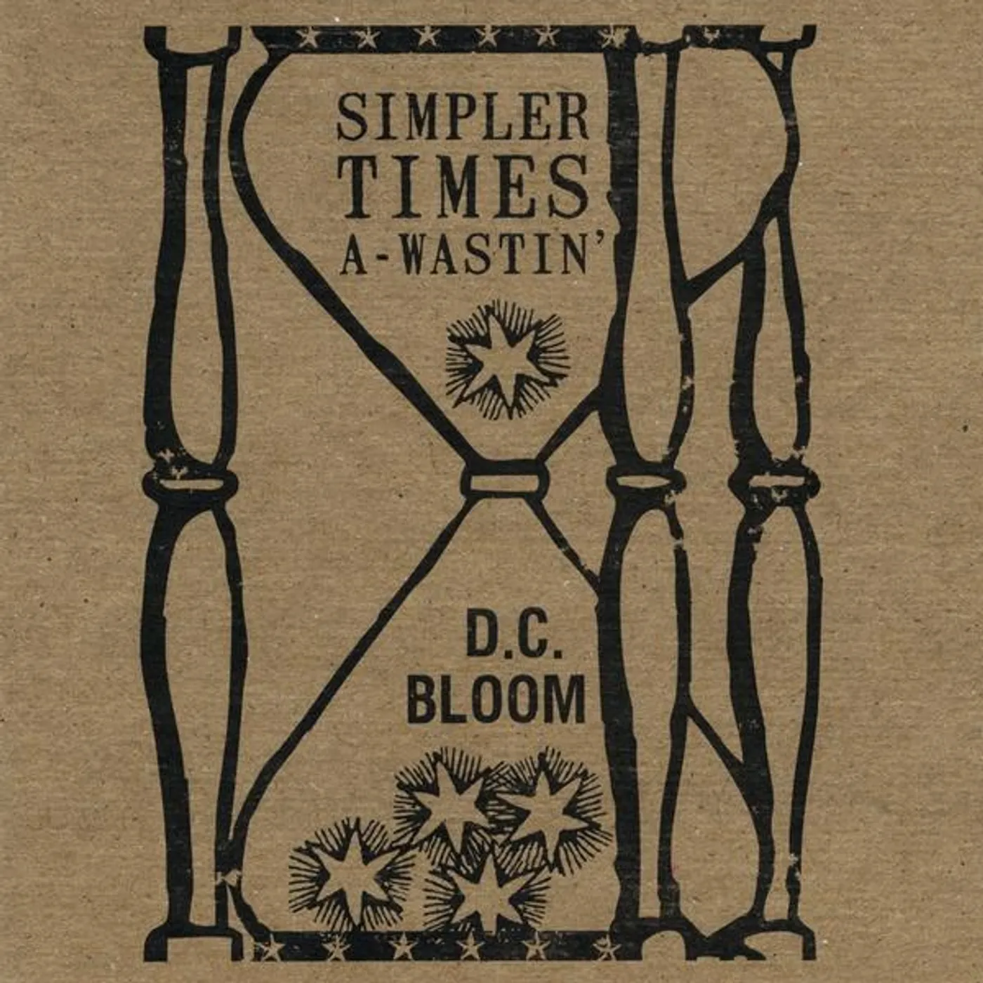 D.C. Bloom SIMPLER TIMES A-WASTIN' CD