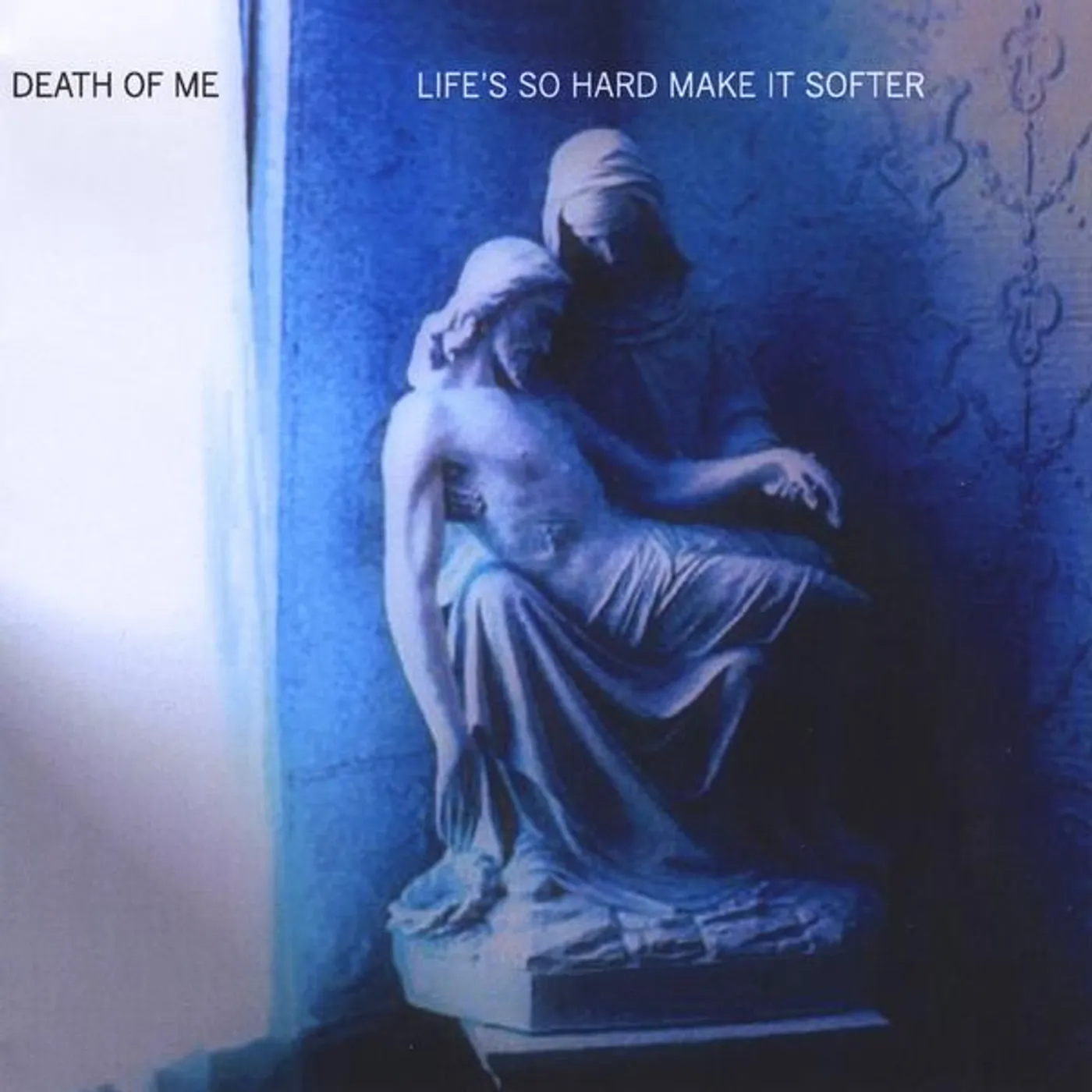 Death of Me LIFE'S SO HARD MAKE IT SOFTER CD
