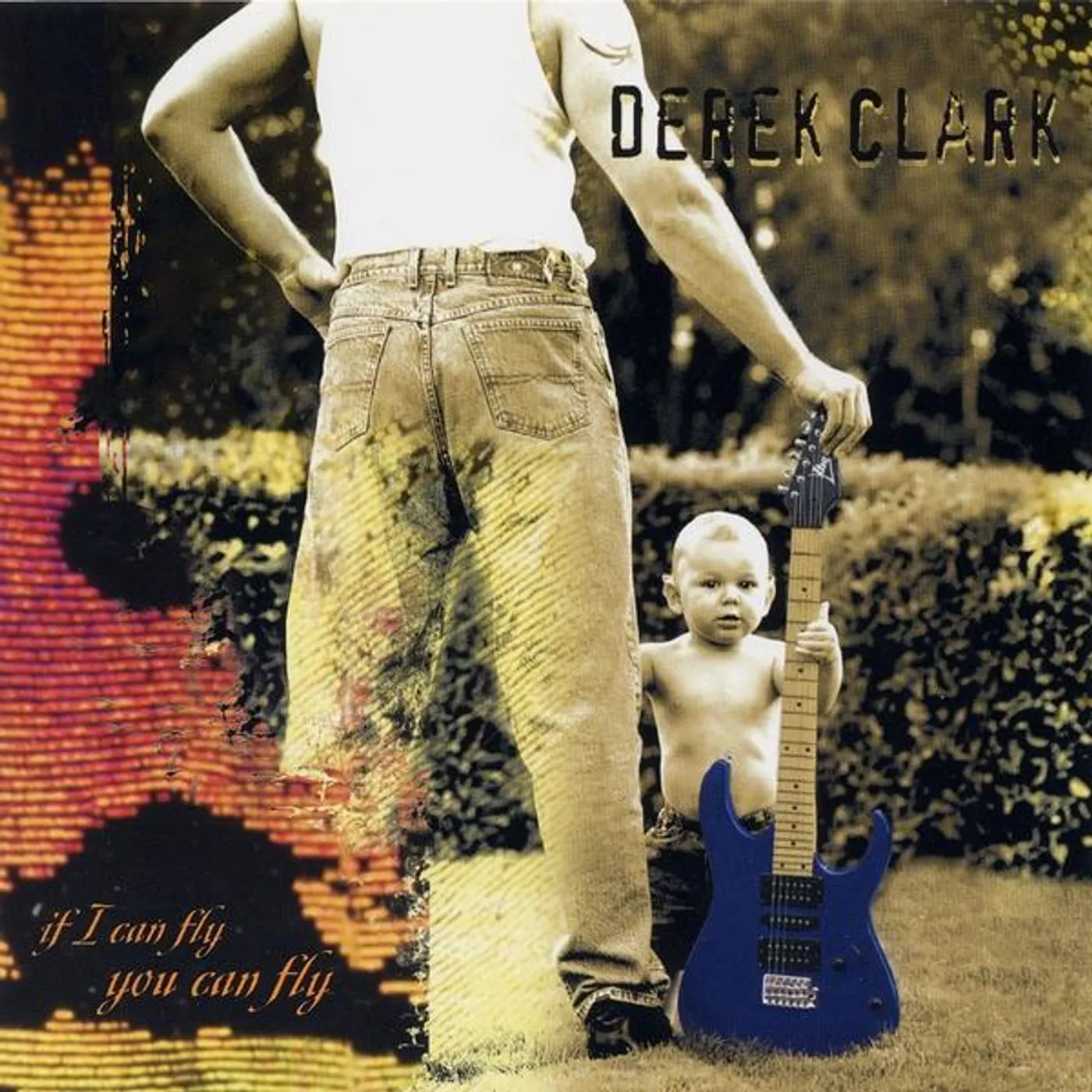 Derek Clark IF I CAN FLY YOU CAN FLY CD