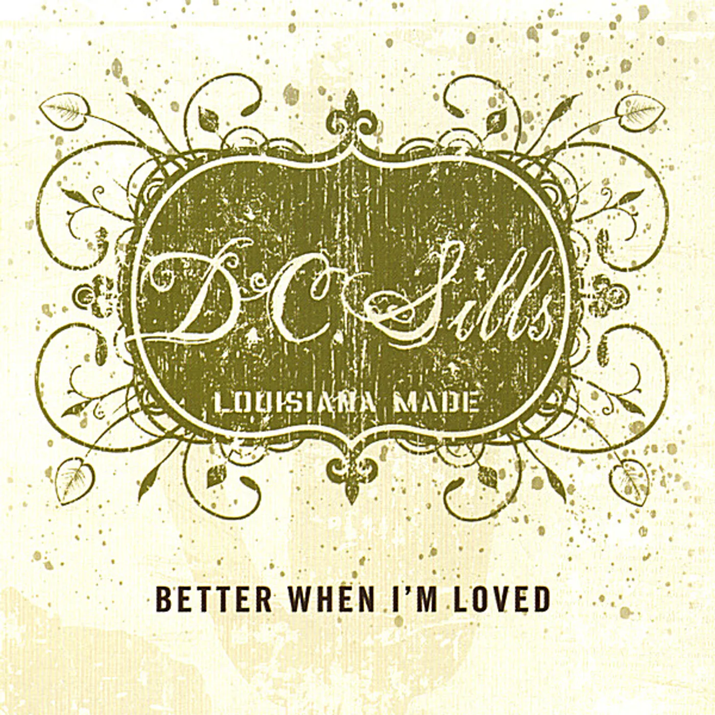 DC Sills BETTER WHEN I'M LOVED CD