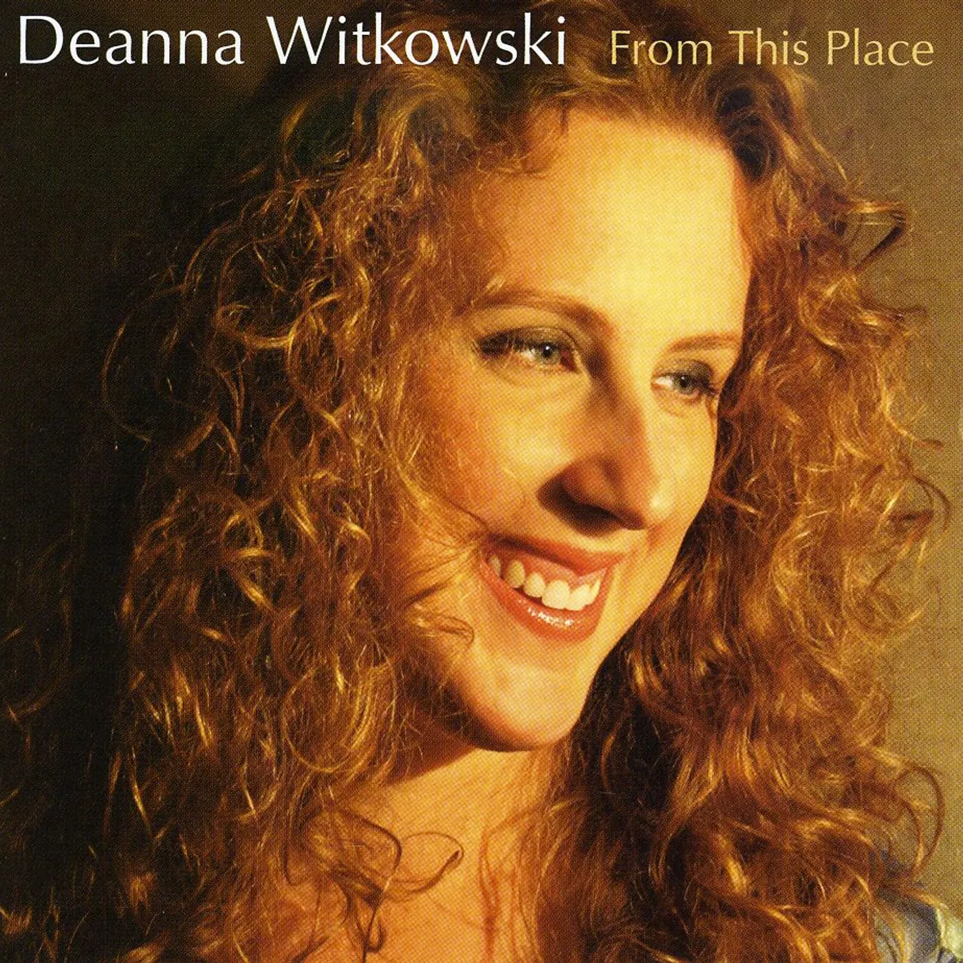 Deanna Witkowski FROM THIS PLACE CD