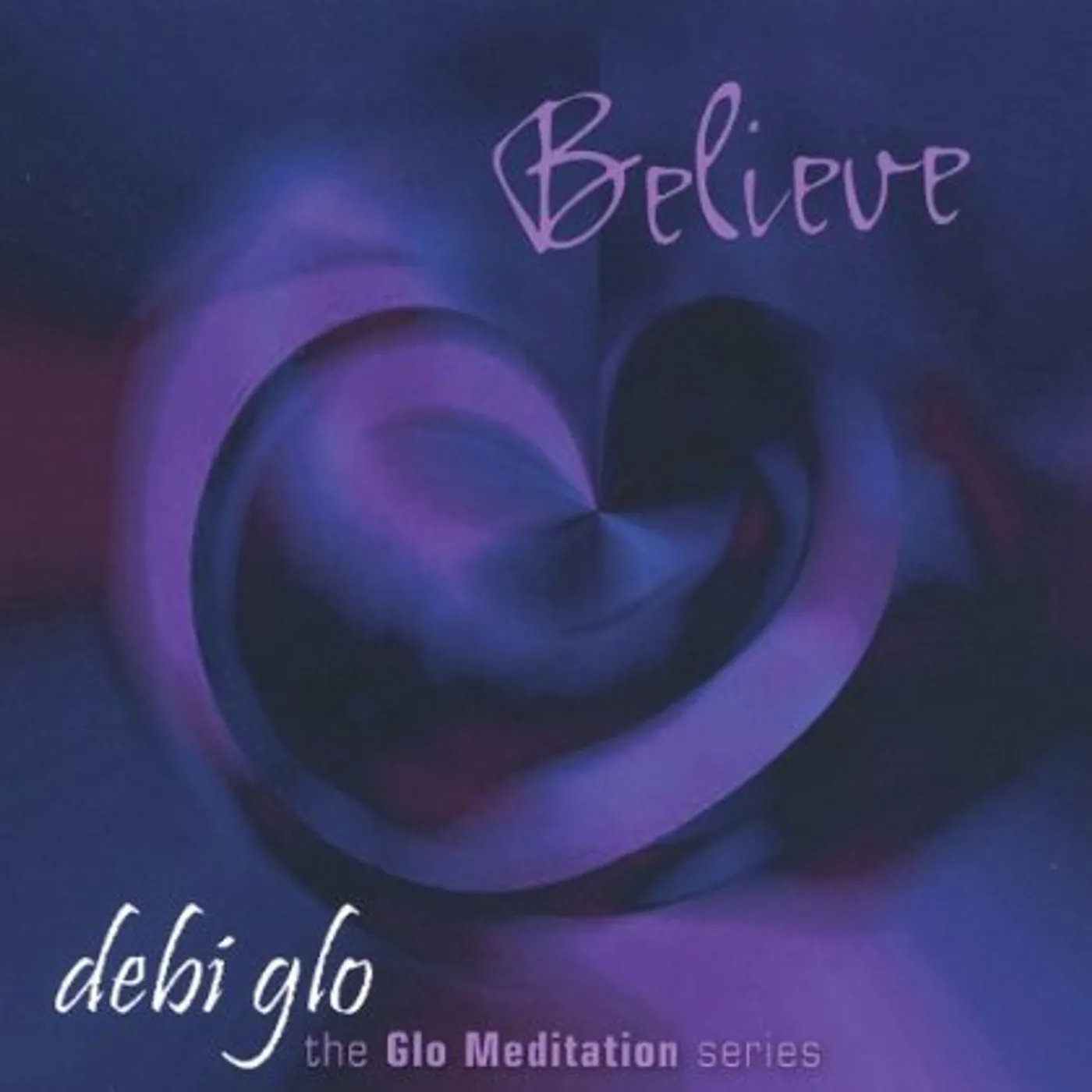 Debi Glo BELIEVE CD