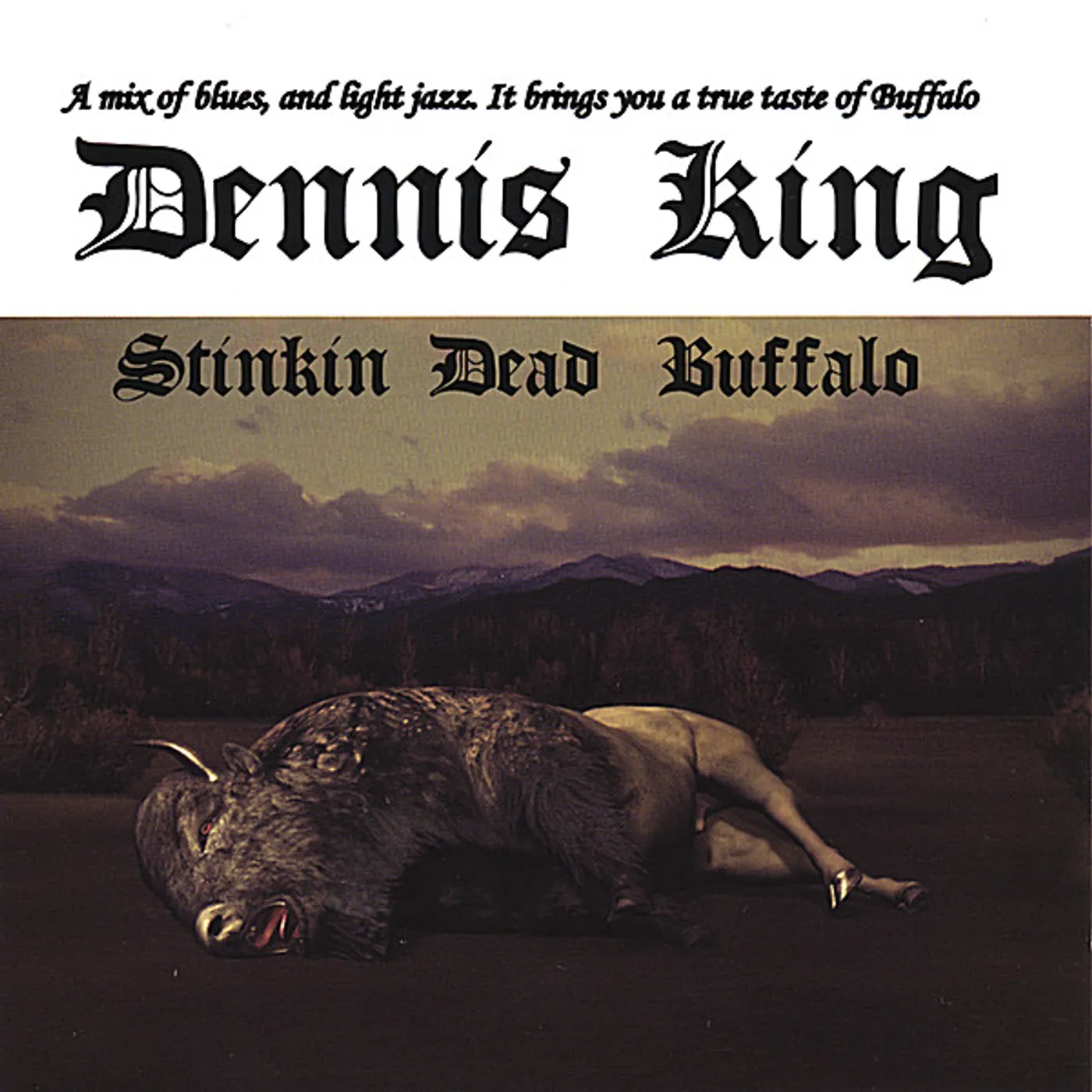 Dennis King STINKIN DEAD BUFFALO CD