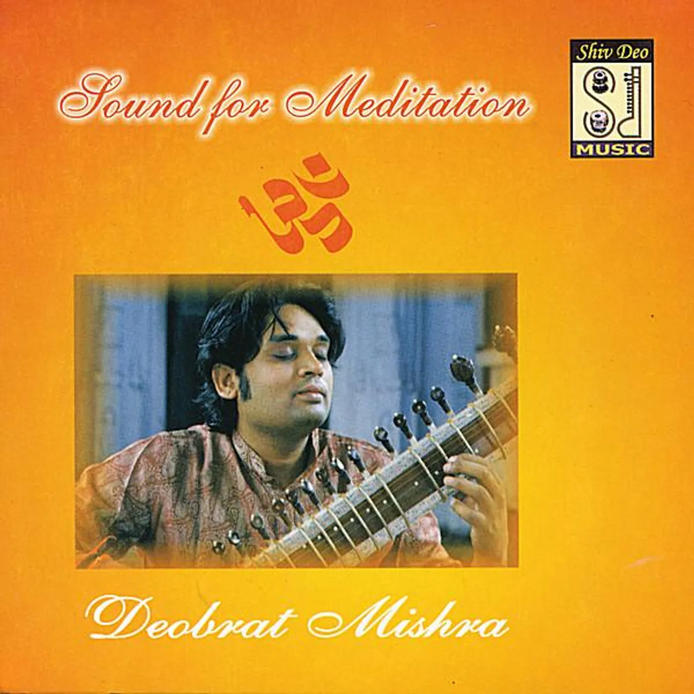 Deobrat Mishra SOUND FOR MEDITATION CD