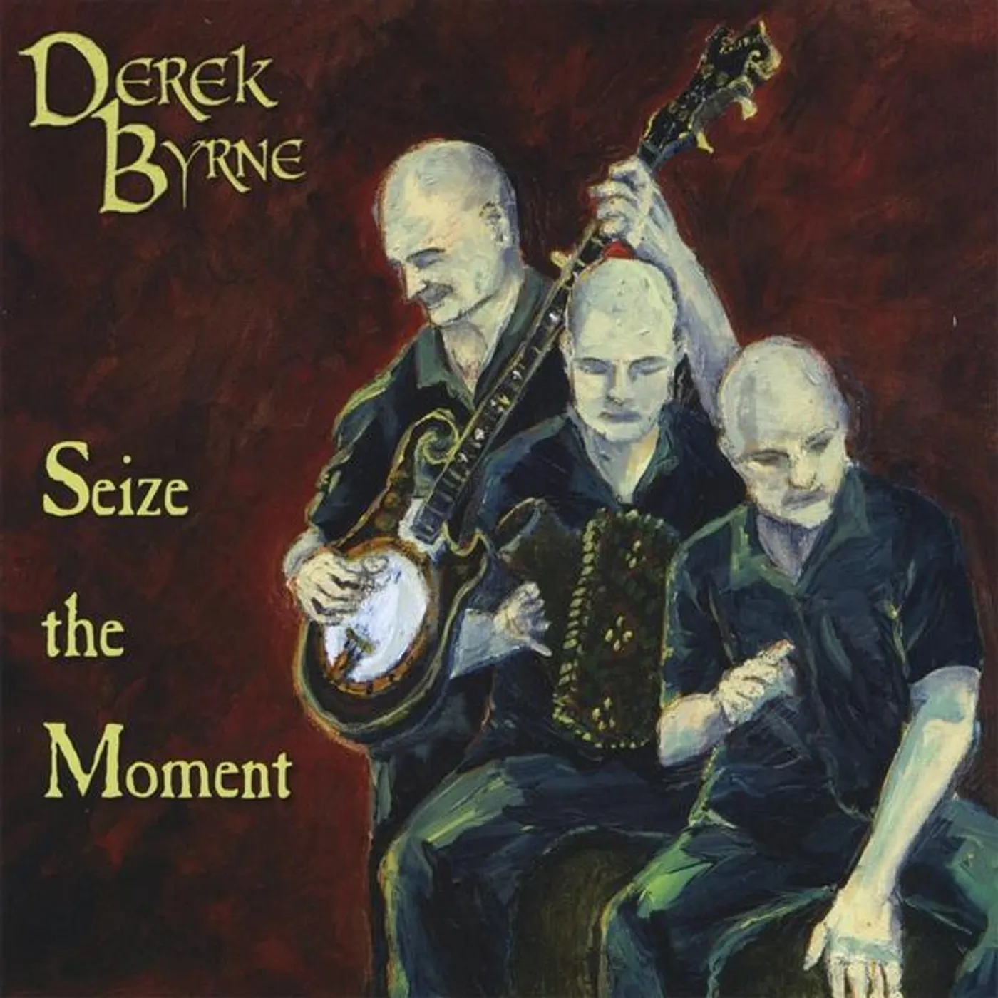 Derek Byrne SEIZE THE MOMENT CD