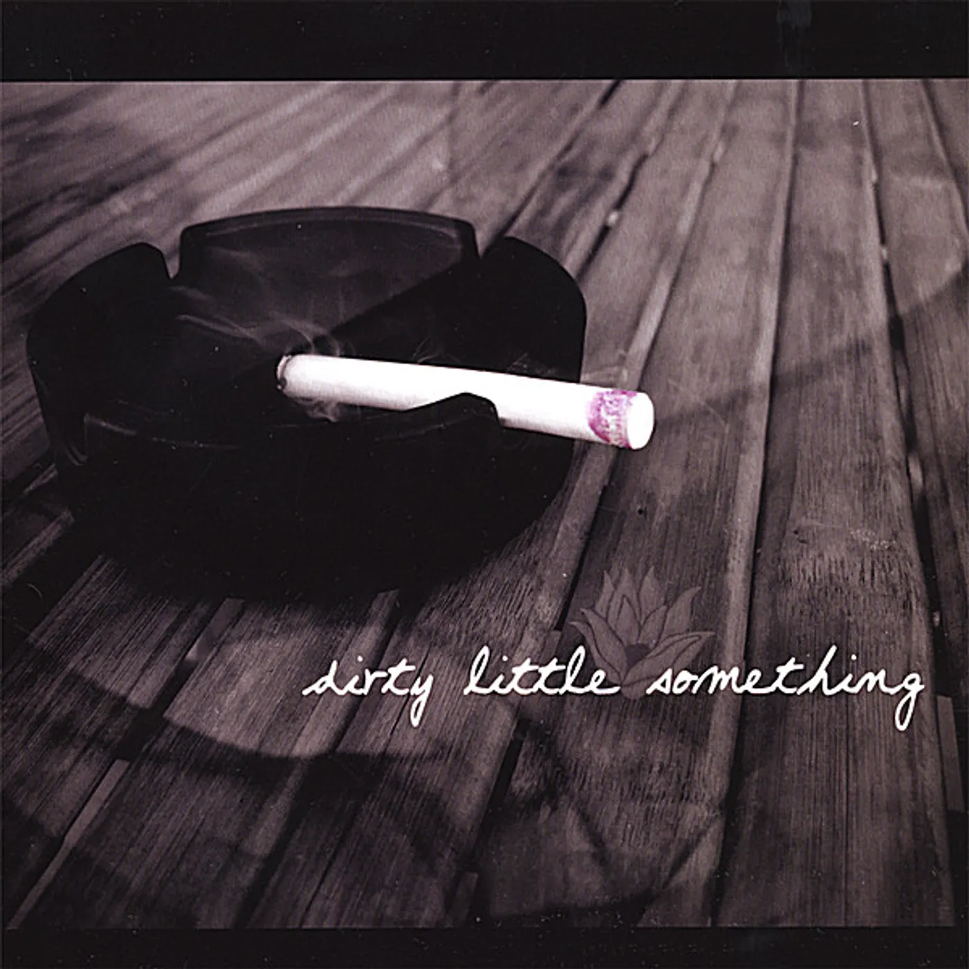 DIRTY LITTLE SOMETHING CD