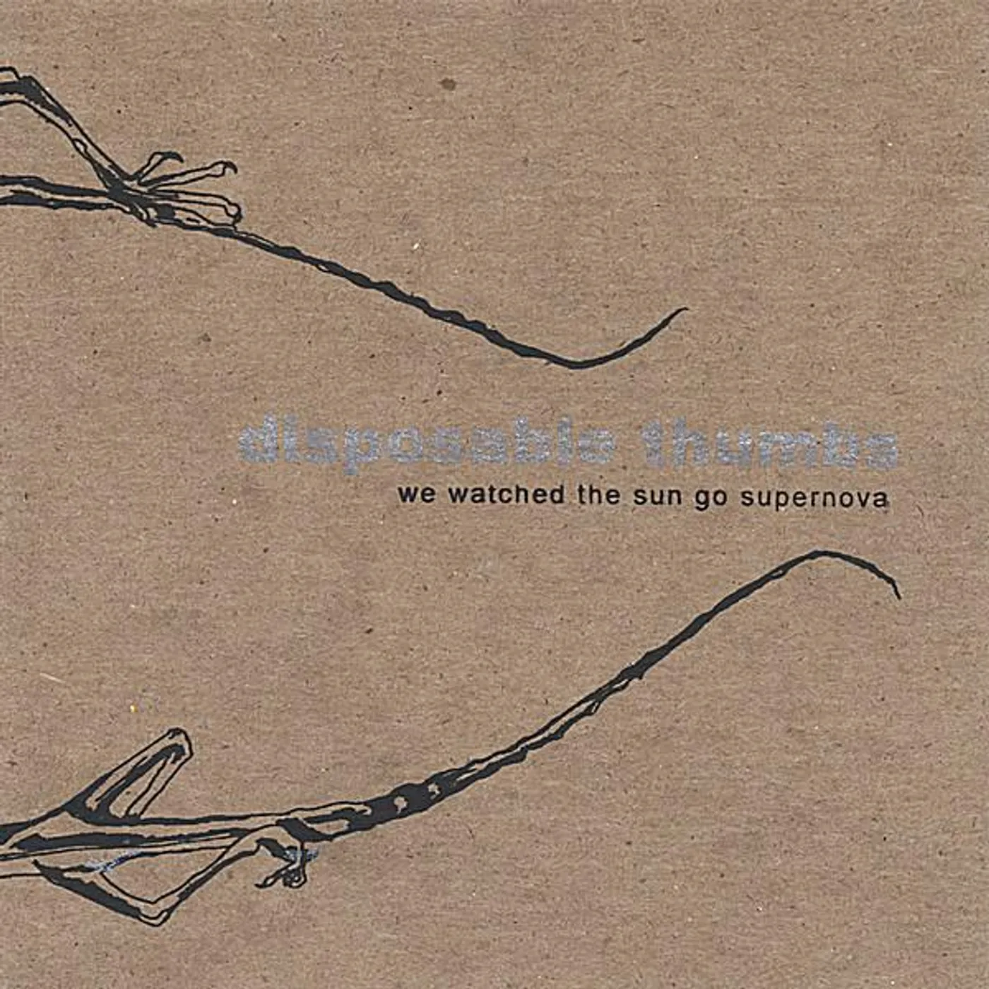 Disposable Thumbs WE WATCHED THE SUN GO SUPERNOVA CD