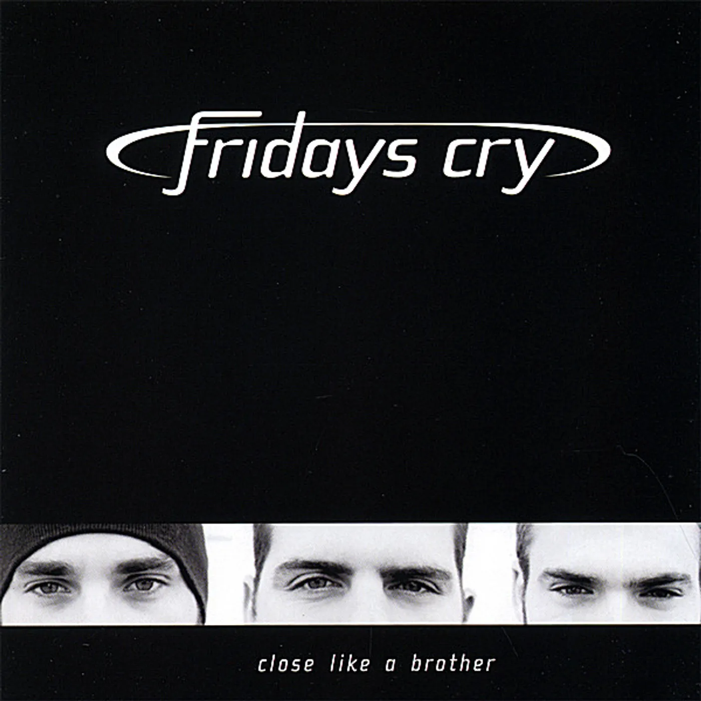 Fridays Cry CLOSE LIKE A BROTHER CD