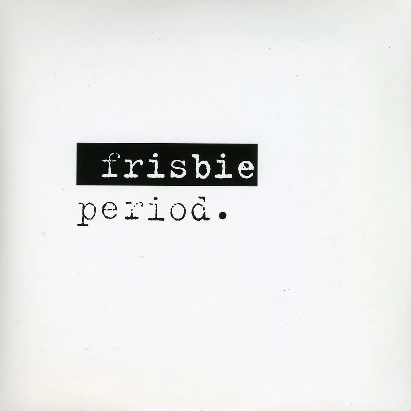 Frisbie PERIOD. CD
