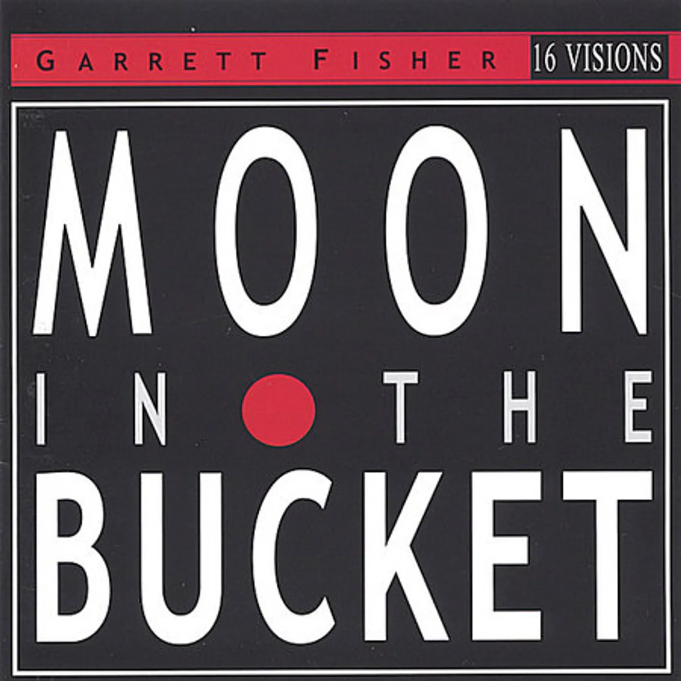 Garrett Fisher MOON IN THE BUCKET CD