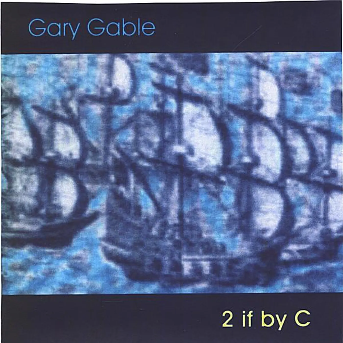 Gary Gable 2 IF BY C CD