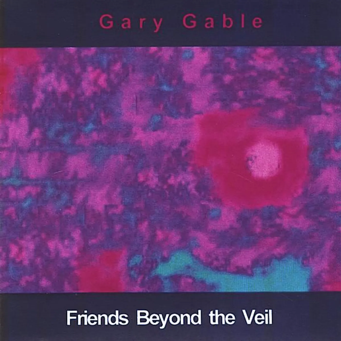 Gary Gable FRIENDS BEYOND THE VEIL CD