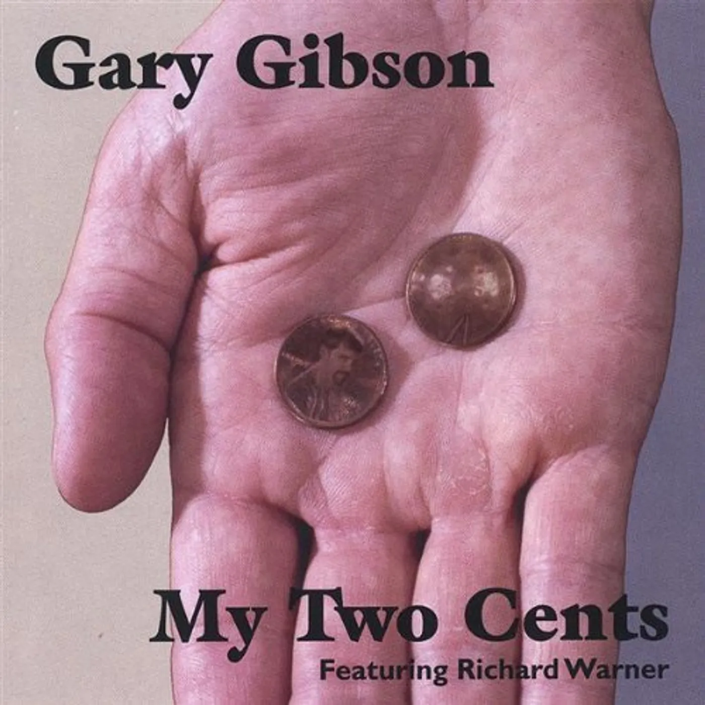 Gary Gibson MY TWO CENTS CD
