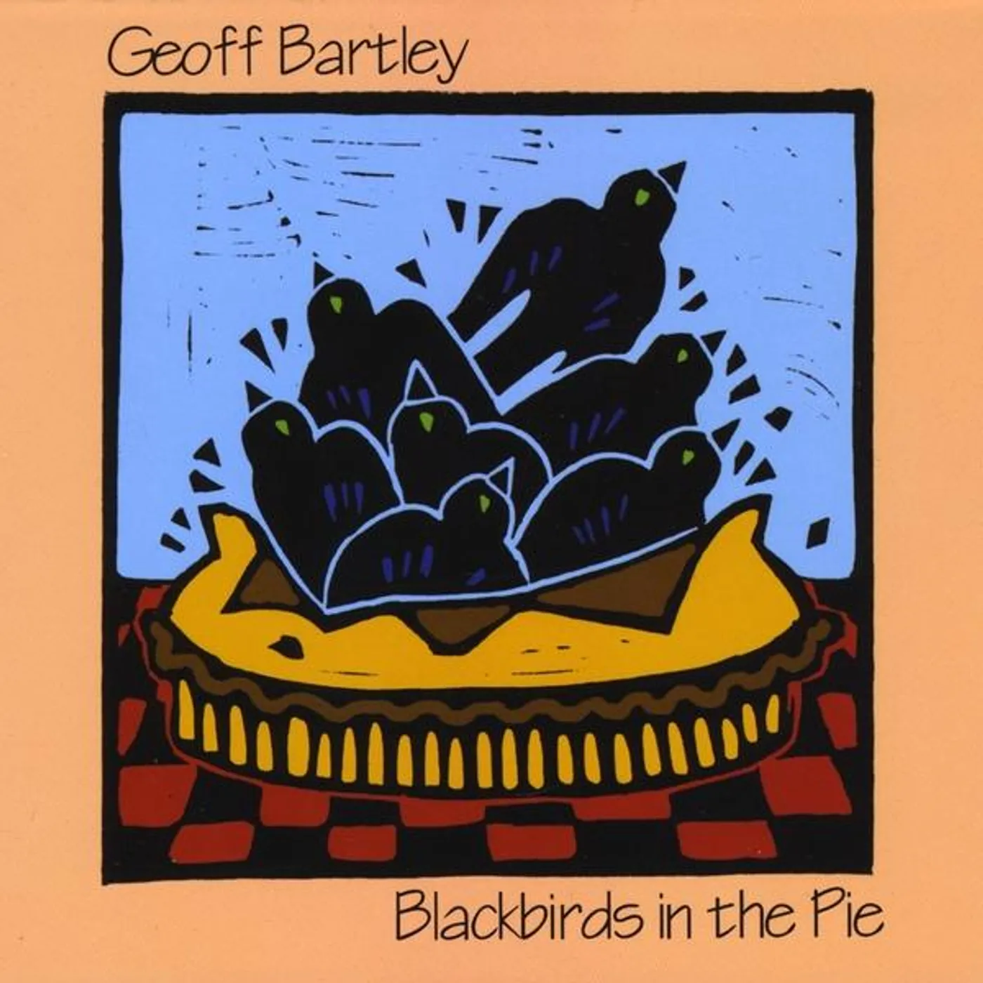 Geoff Bartley BLACKBIRDS IN THE PIE CD