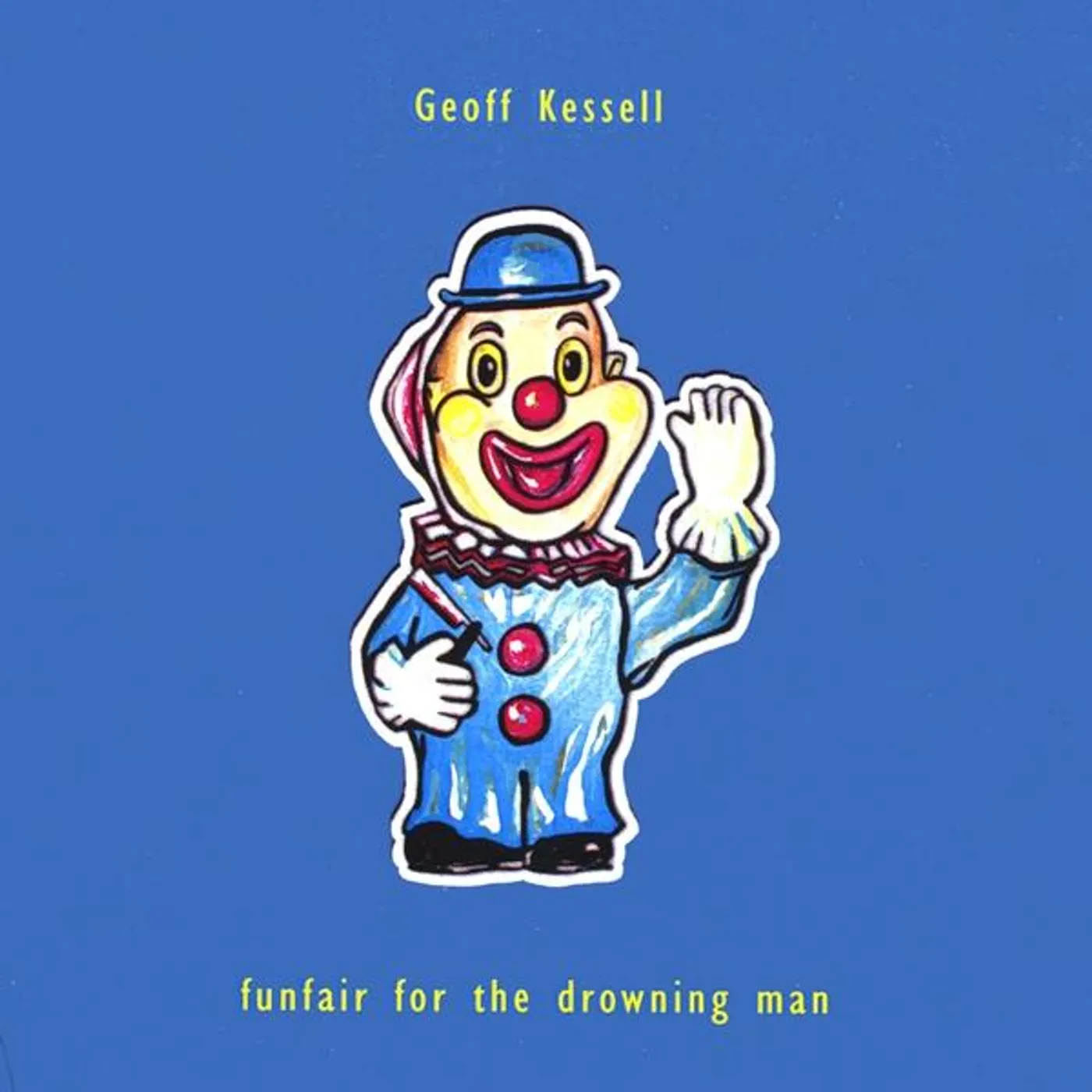 Geoff Kessell FUNFAIR FOR THE DROWNING MAN CD