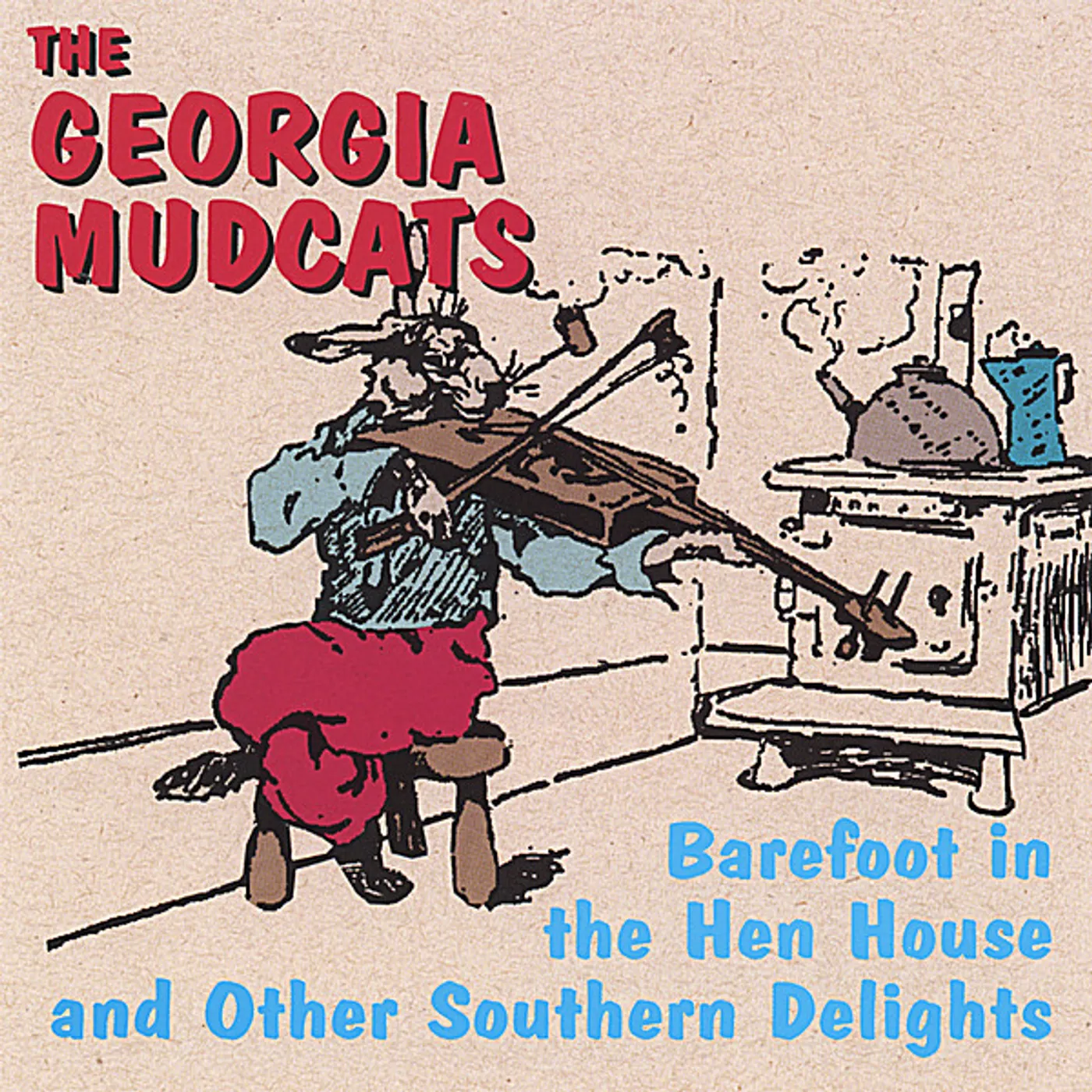 Georgia Mudcats BAREFOOT IN THE HENHOUSE & OTHER SOUTHERN DELIGHTS CD