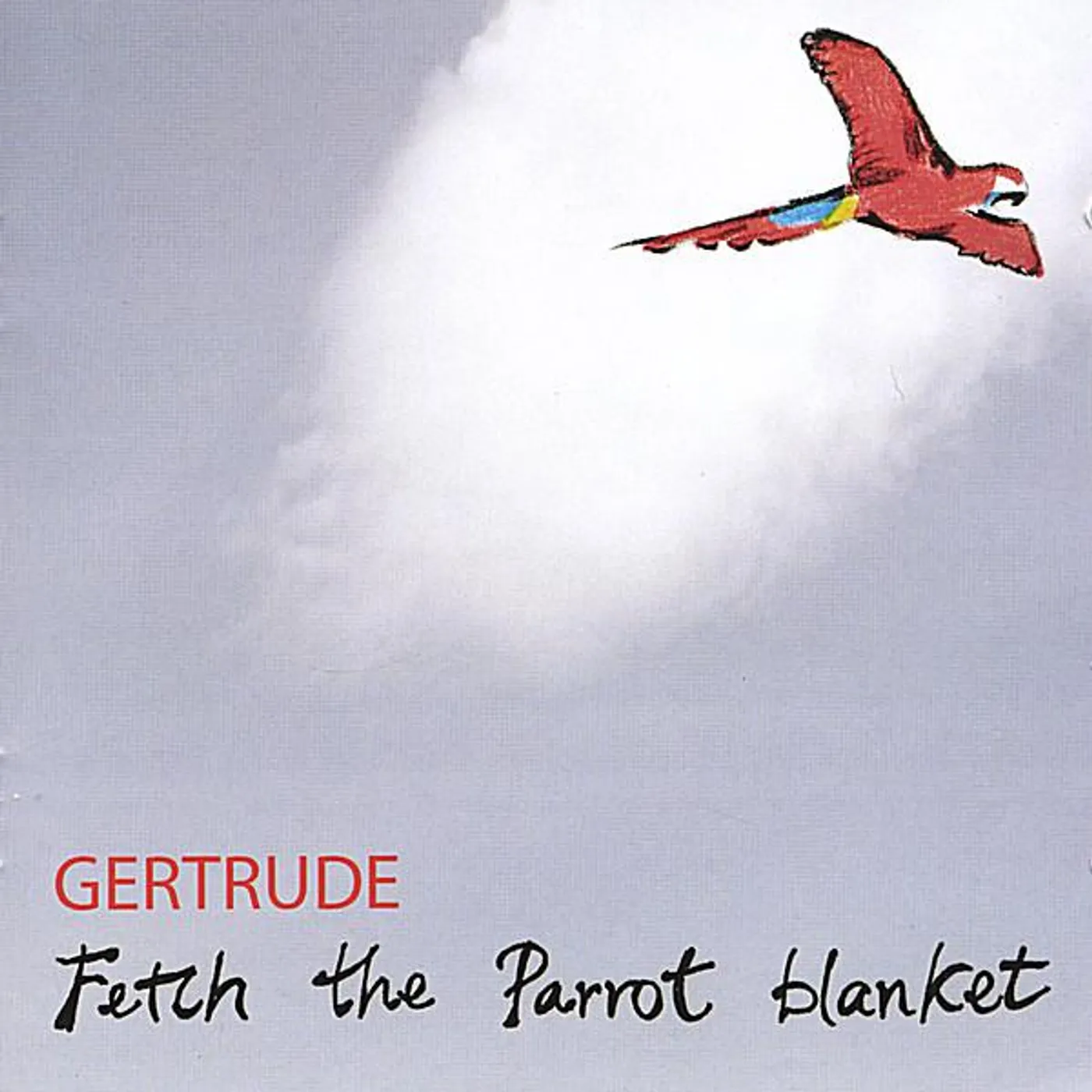 Gertrude FETCH THE PARROT BLANKET CD