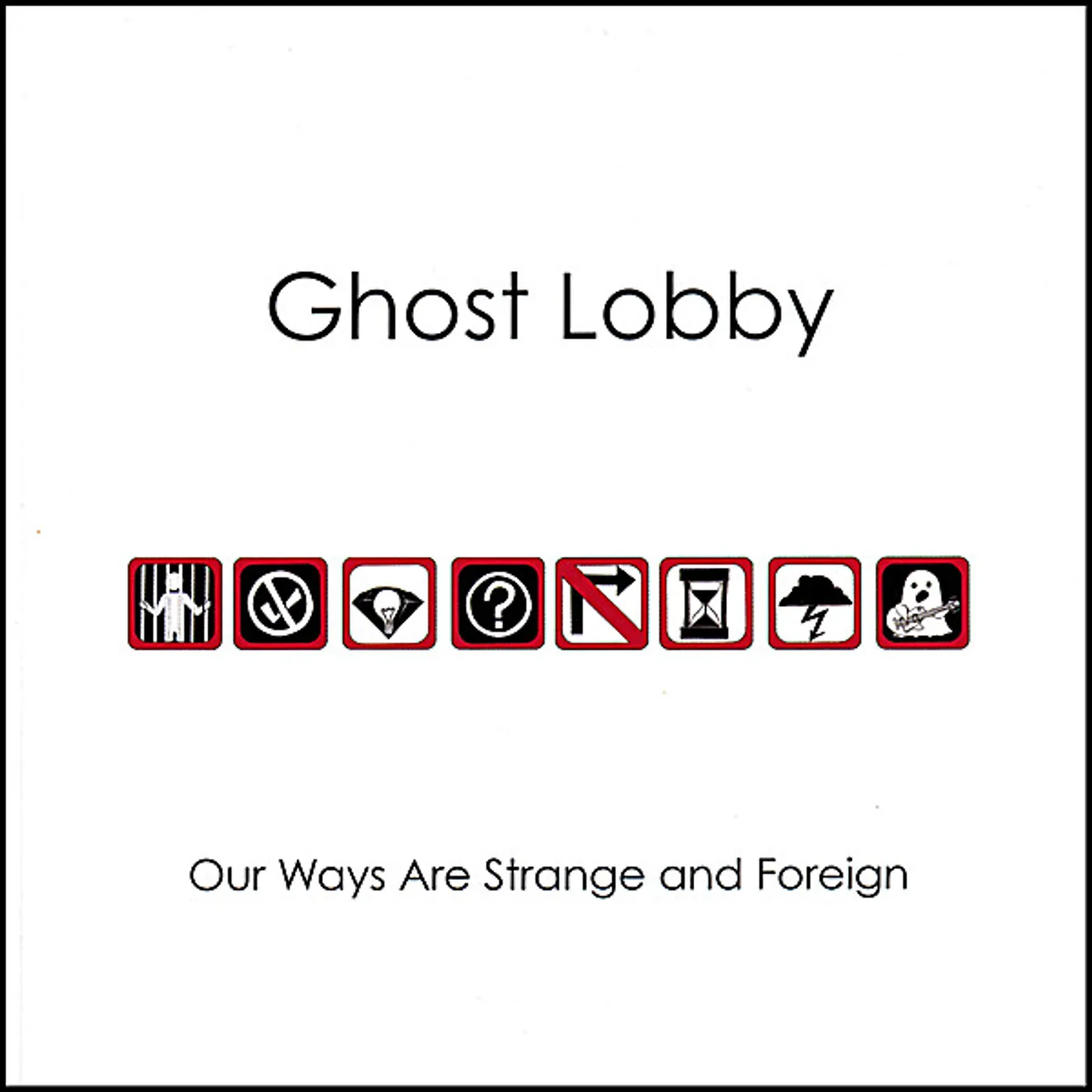 Ghost Lobby OUR WAYS ARE STRANGE & FOREIGN CD