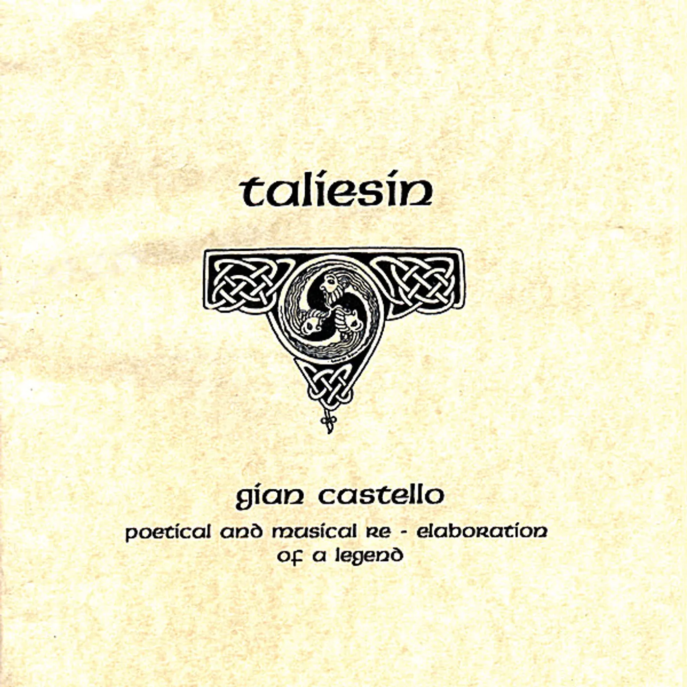Gian Castello TALIESIN-POETICAL & MUSICAL RE-ELABORATION OF A LE CD