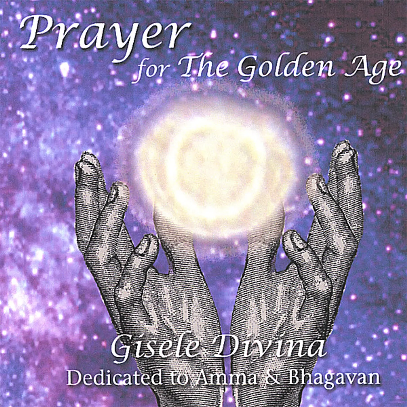 Gisele Divina PRAYER FOR THE GOLDEN AGE CD
