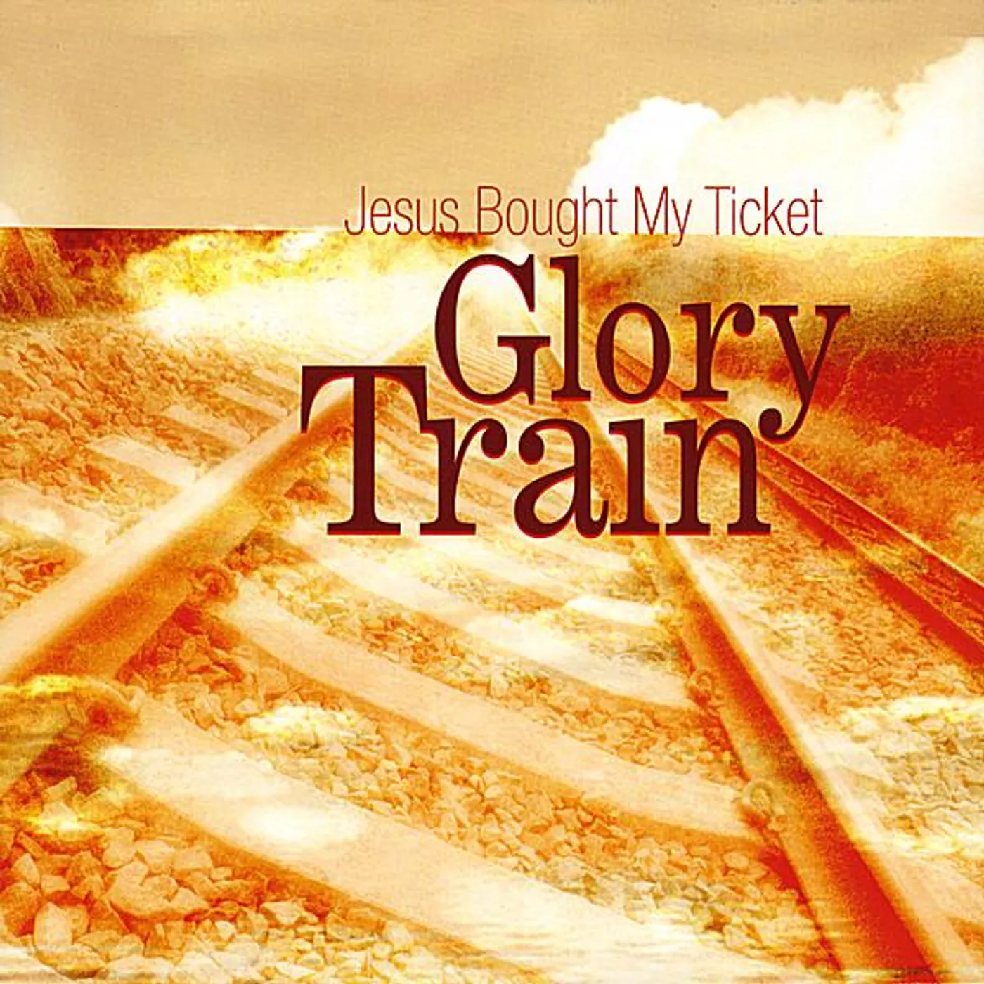 Glory Train JESUS BOUGHT MY TICKET CD