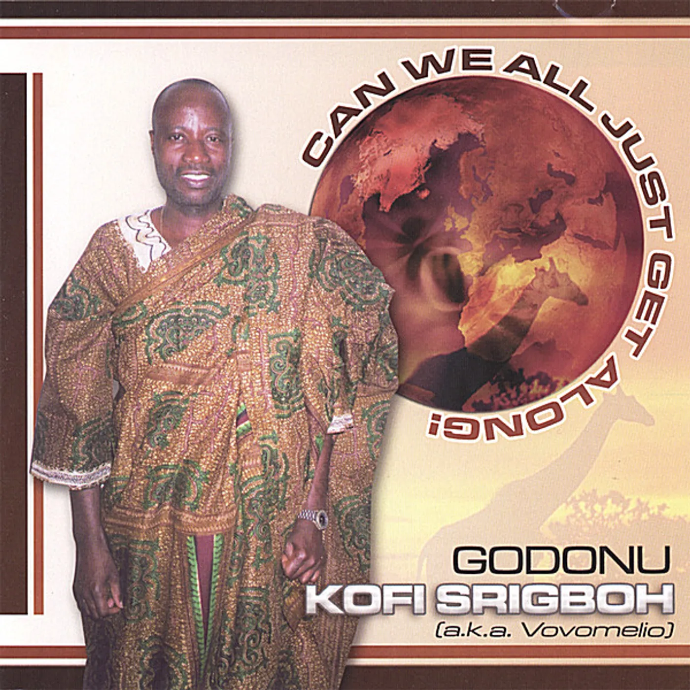 Godonu Kofi Srigboh CAN WE ALL JUST GET ALONG! CD