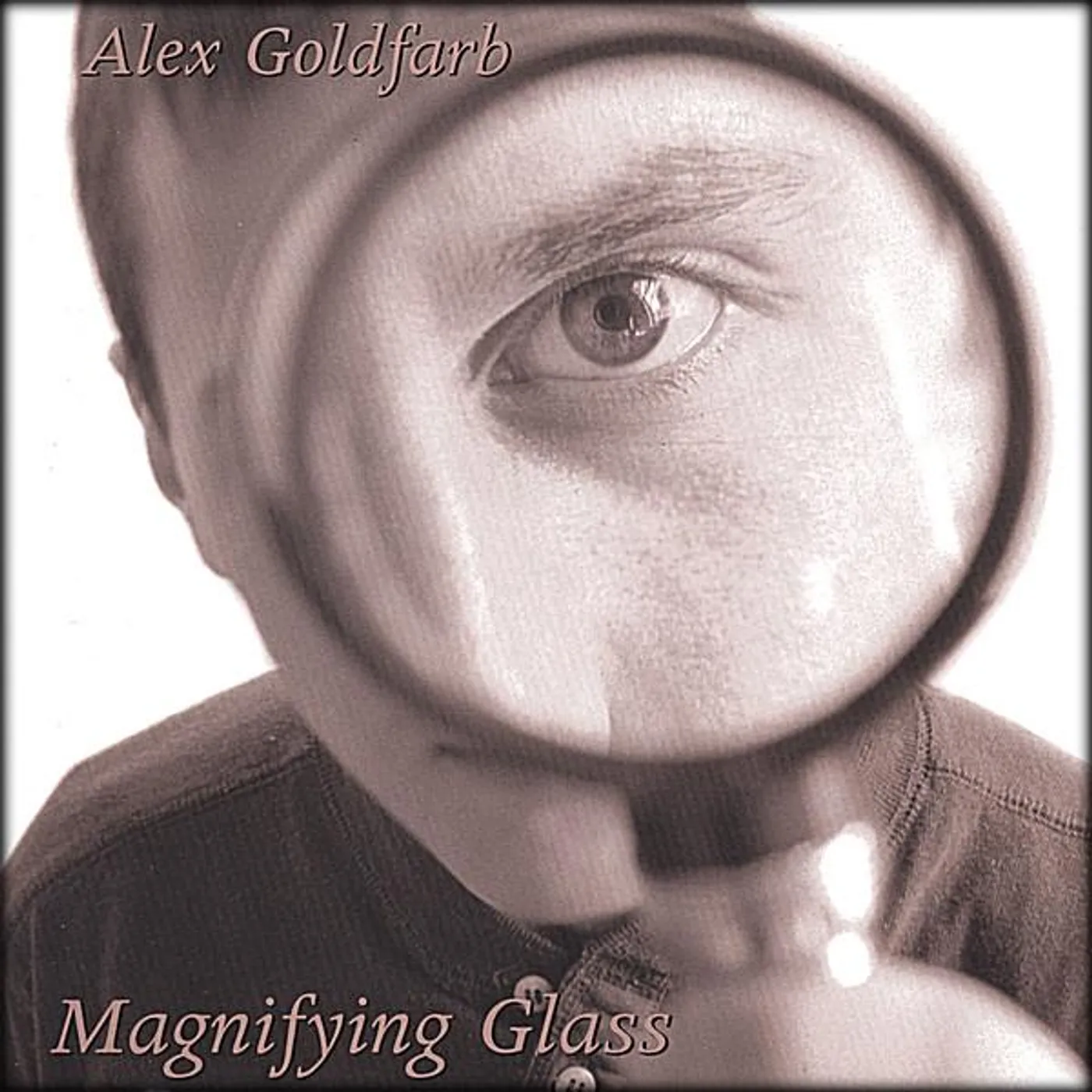 Alex Goldfarb MAGNIFYING GLASS CD