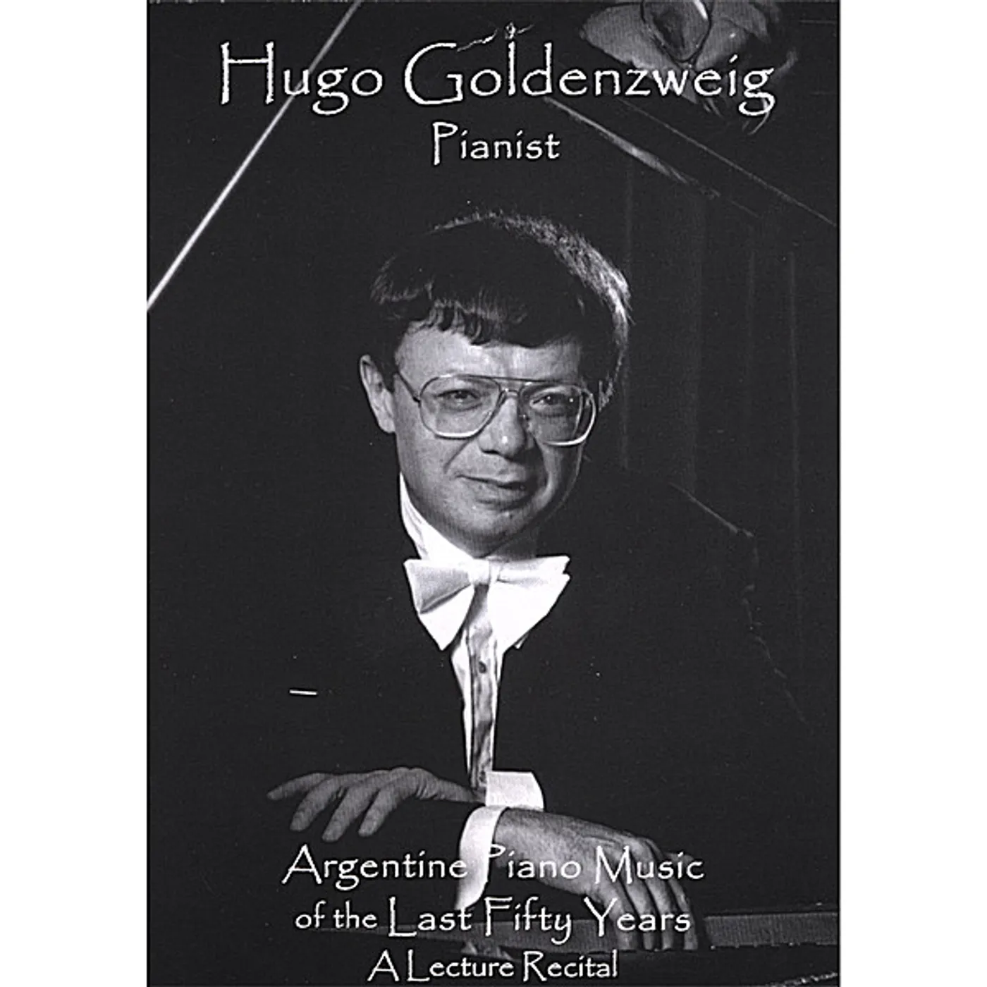 Hugo Goldenzweig ARGENTINE PIANO MUSIC OF THE LAST FIFTY YEARS: A L DVD
