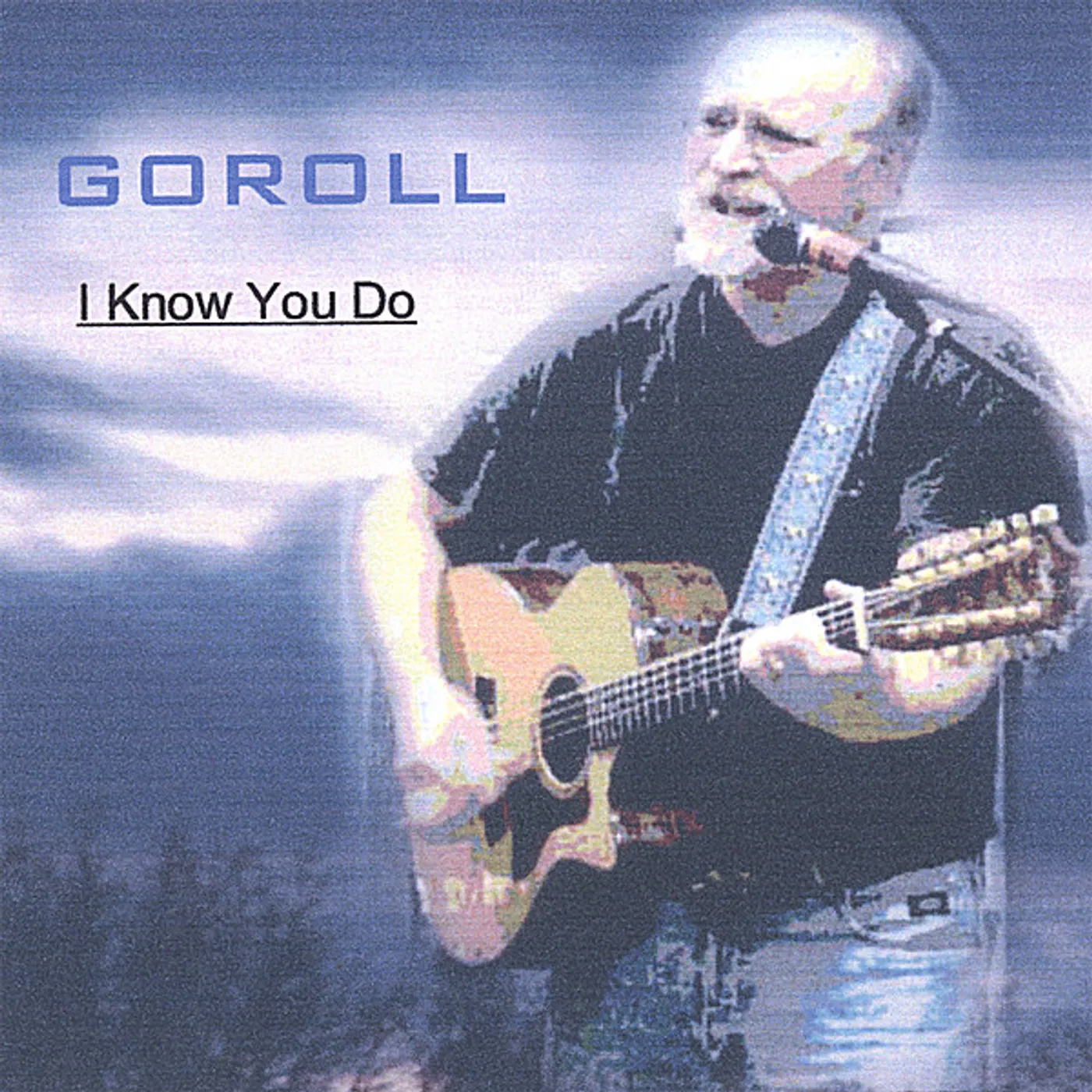Goroll I KNOW YOU DO CD