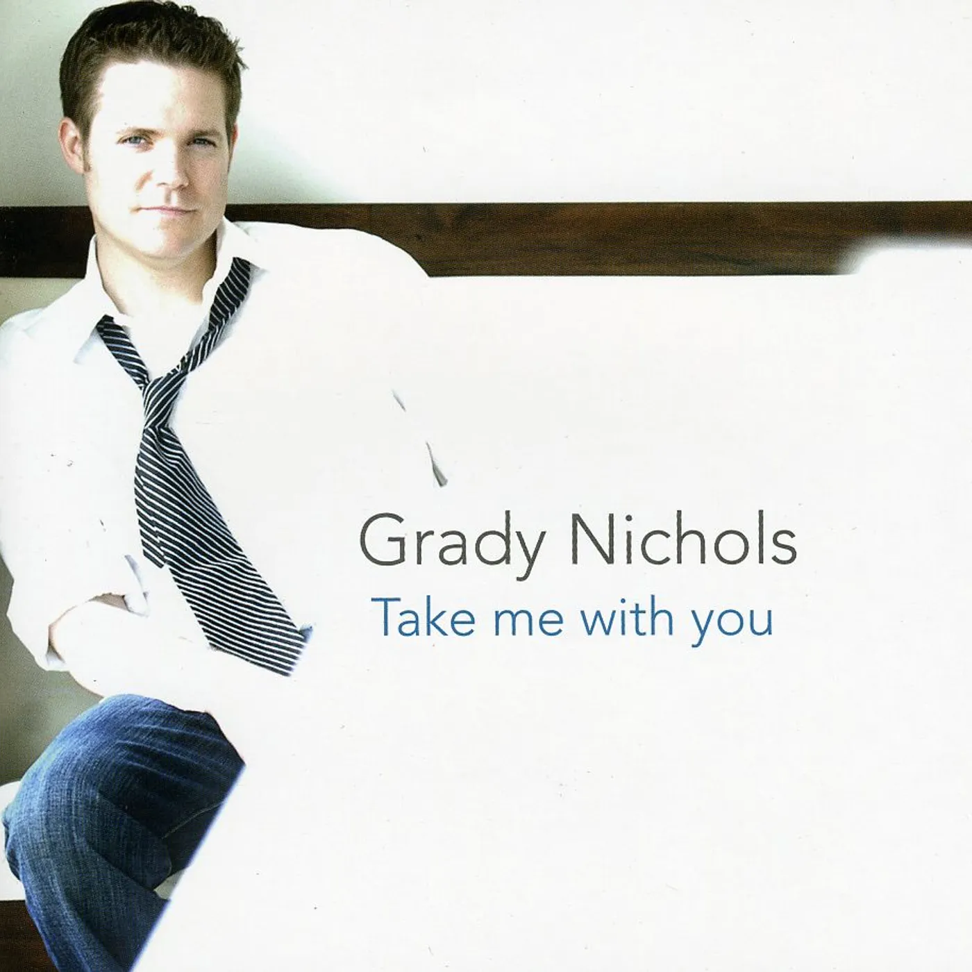 Grady Nichols TAKE ME WITH YOU CD