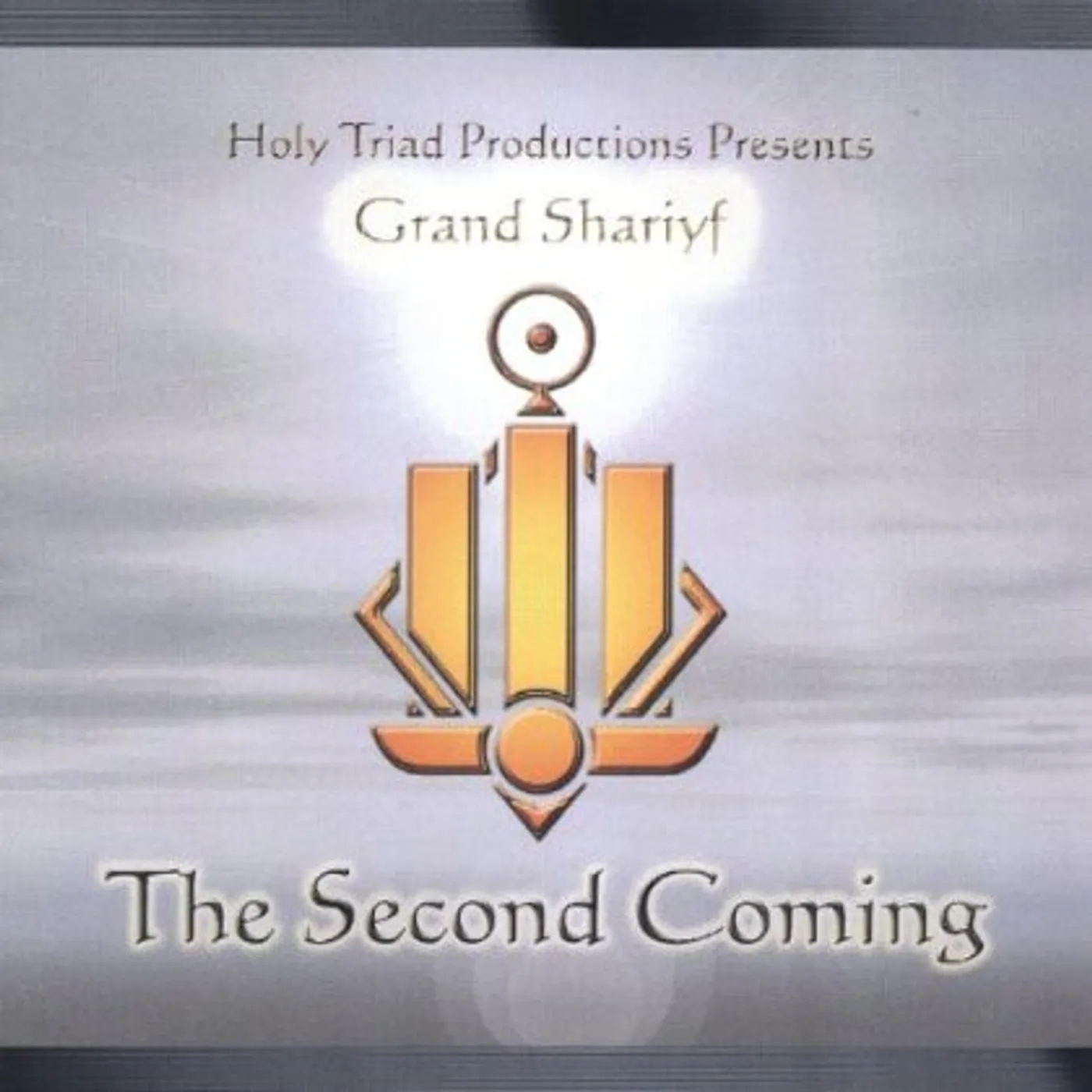 Holy Triad Productions Presents Grand Shariyf SECOND COMING CD