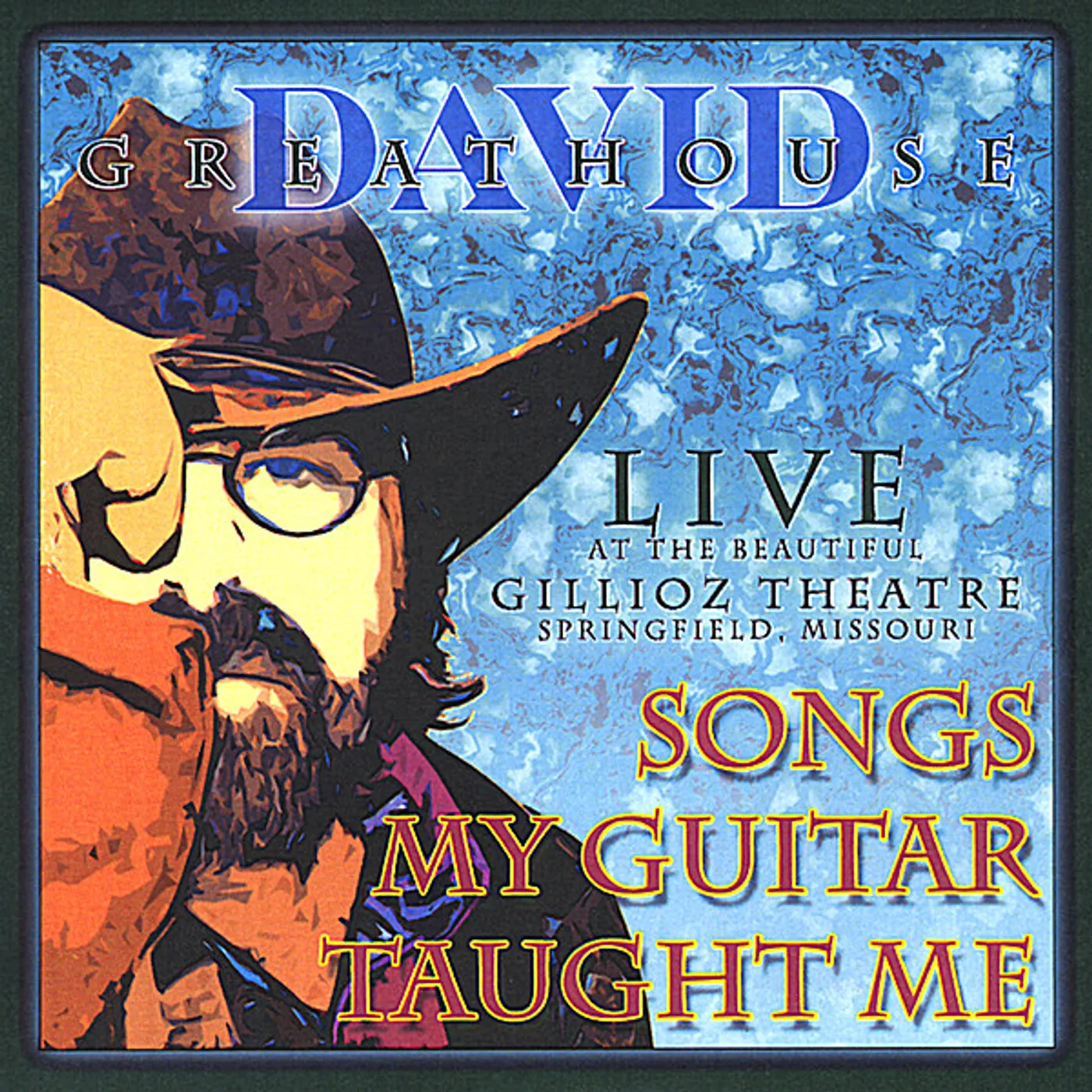 David Greathouse LIVE AT THE GILLIOZ: SONGS MY GUITAR TAUGHT ME CD