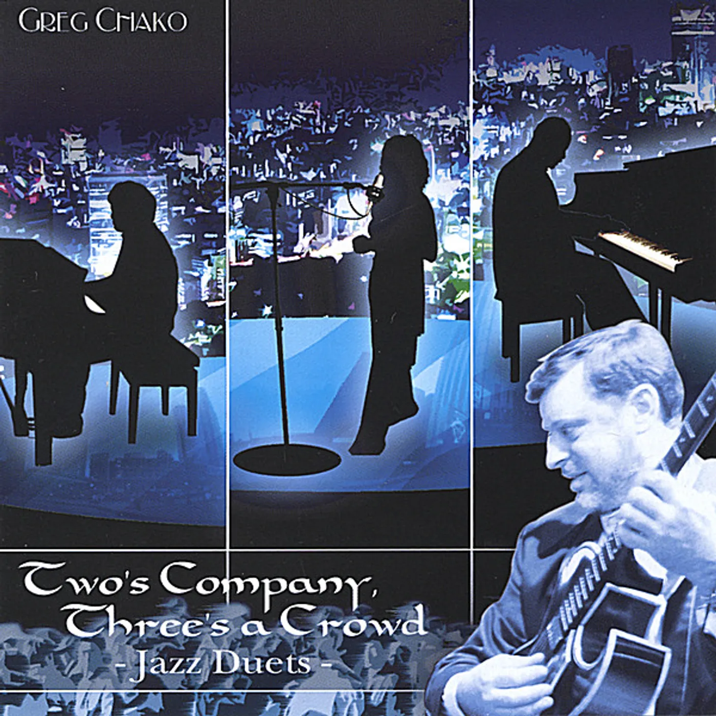 Greg Chako TWO'S COMPANY THREE'S A CROWD CD