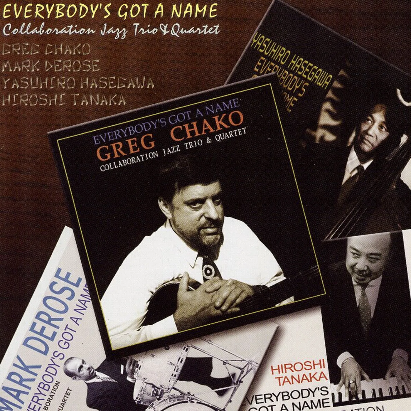 Greg Chako EVERYBODY'S GOT A NAME CD