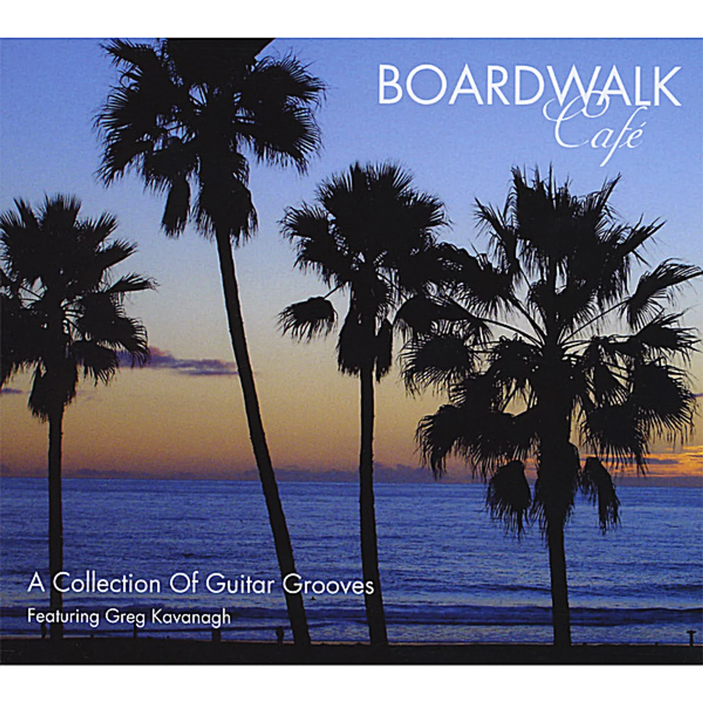 Greg Kavanagh BOARDWALK CAFE CD