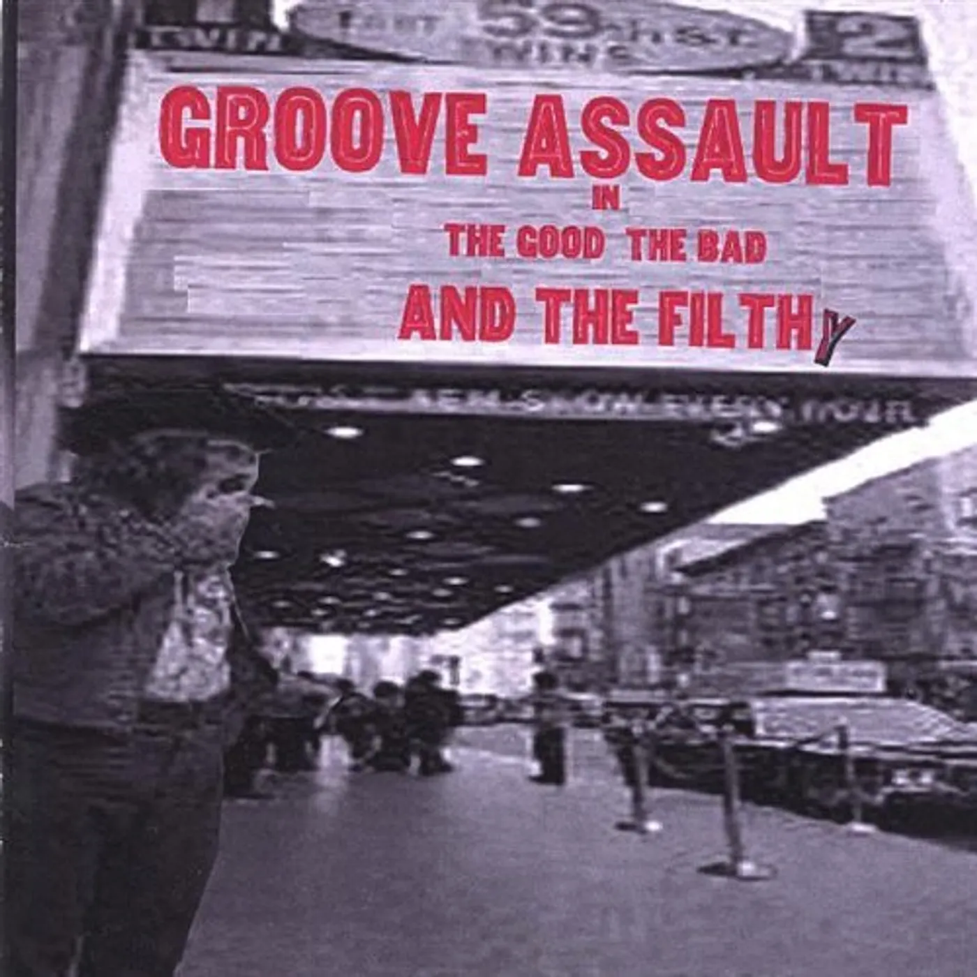 Groove Assault GOOD THE BAD & THE FILTHY CD