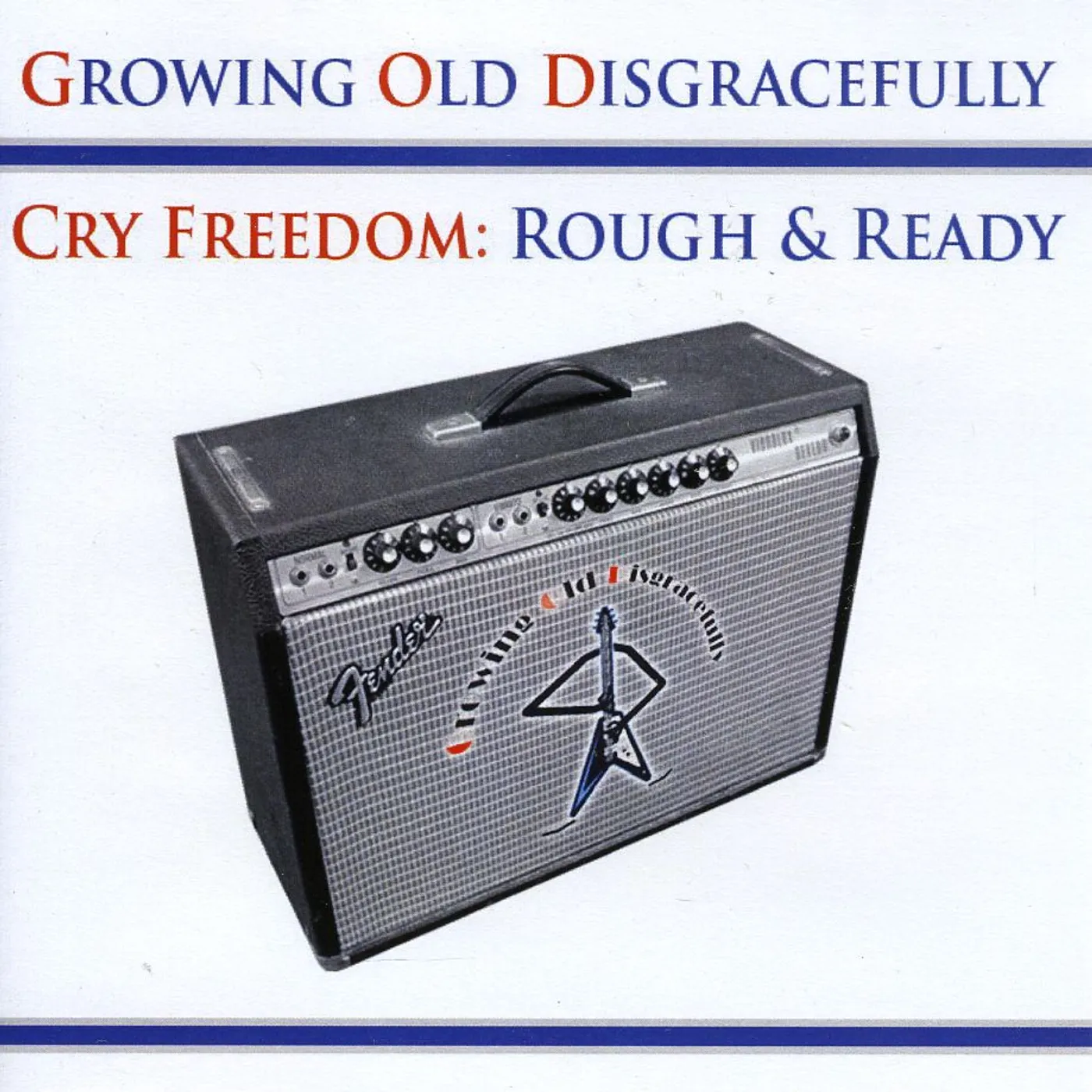 Growing Old Disgracefully CRY FREEDOM: ROUGH & READY EP CD