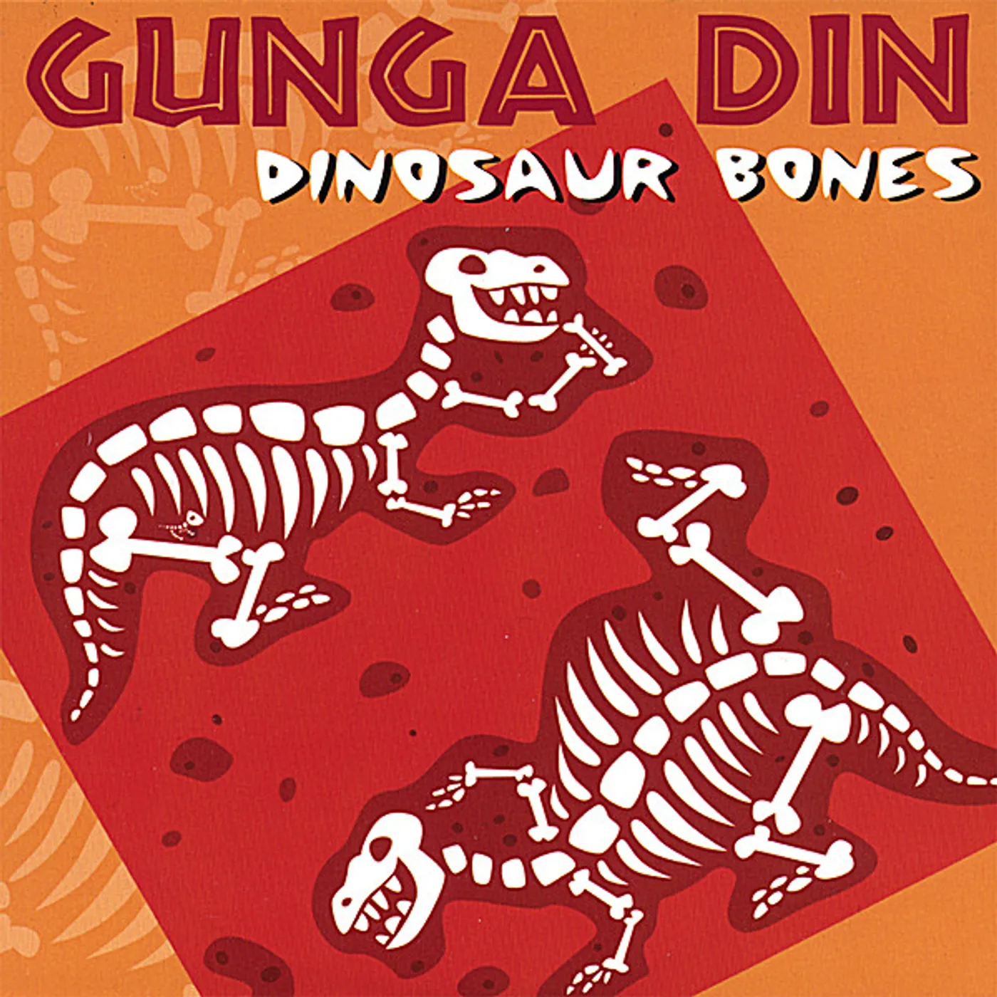 The Gunga Din DINOSAUR BONES CD