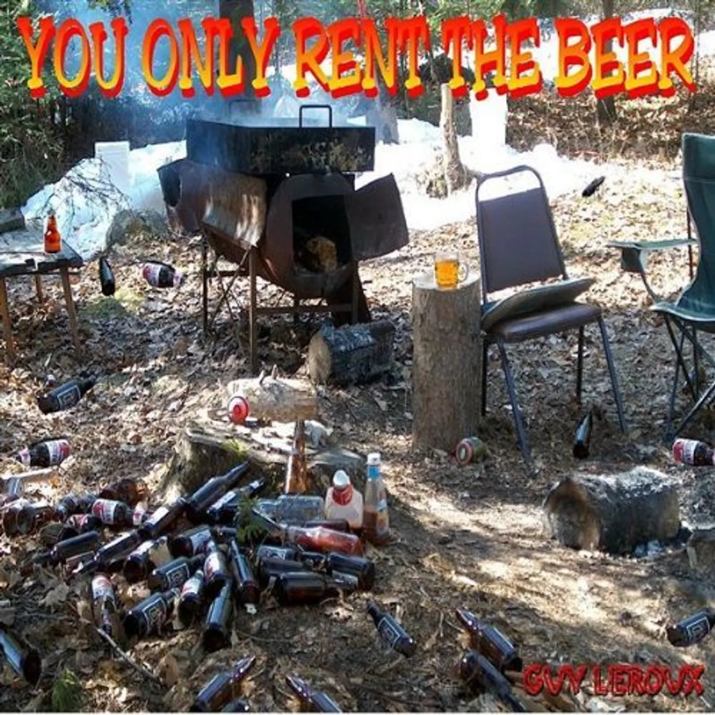 Guy Leroux YOU ONLY RENT THE BEER CD