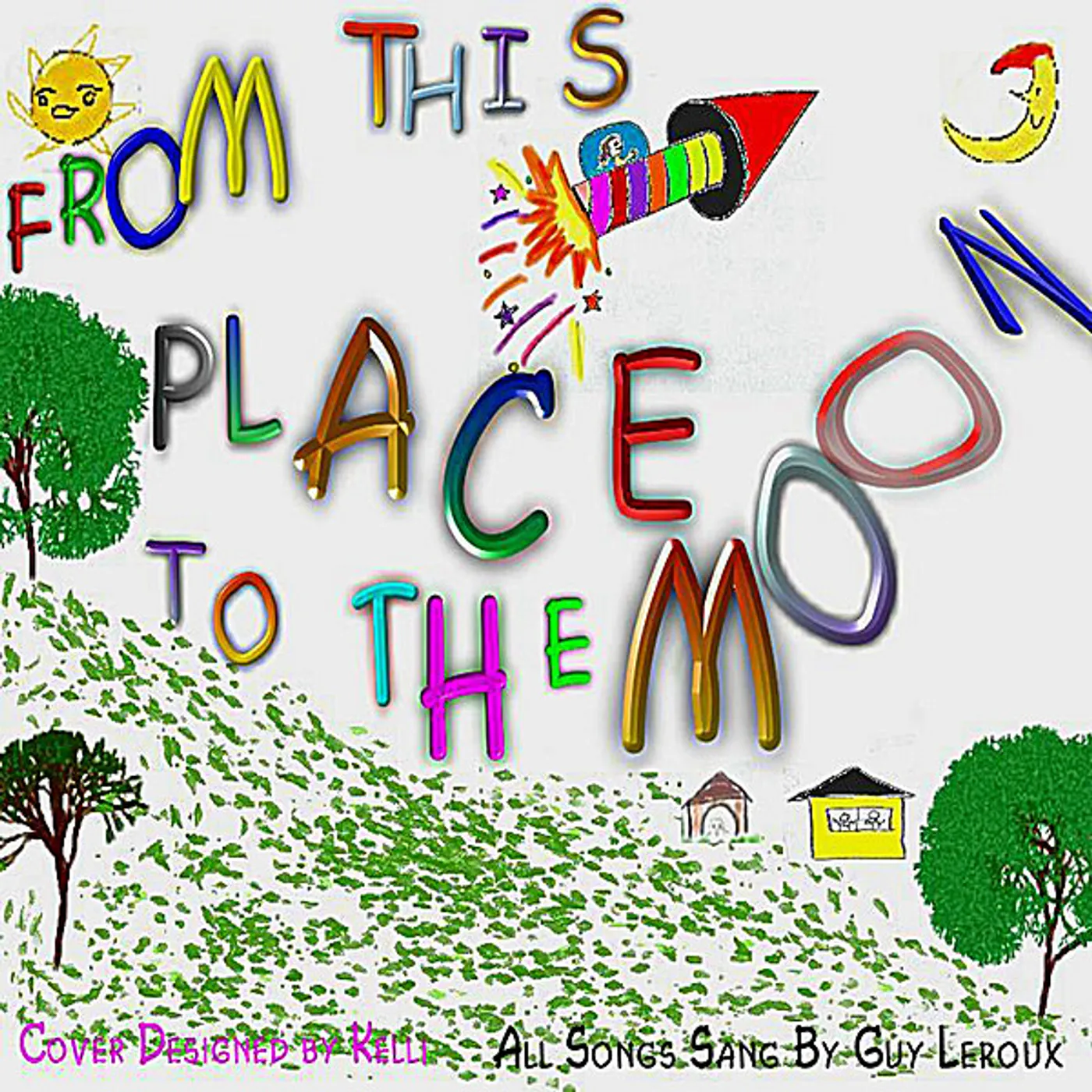 Guy Leroux FROM THIS PLACE TO THE MOON CD