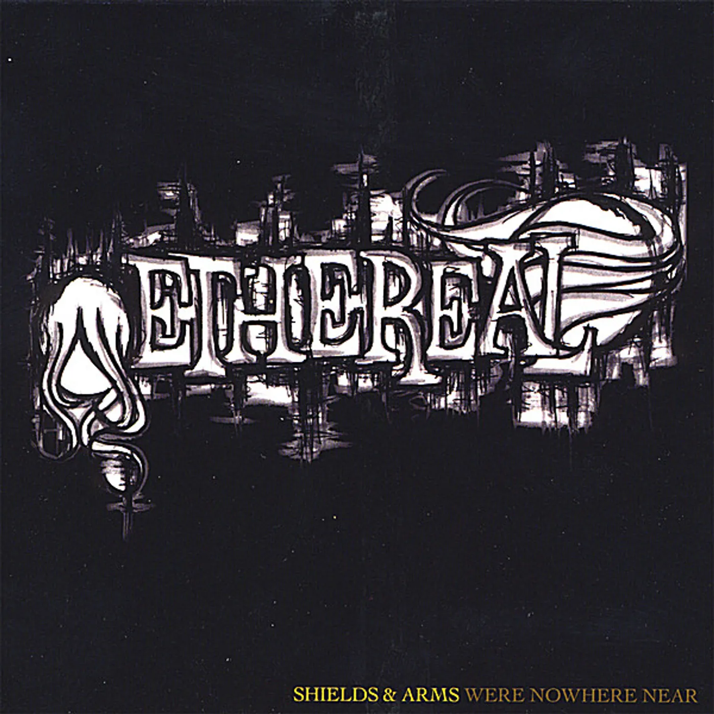 Ethereal SHIELDS & ARMS WERE NOWHERE NEAR CD