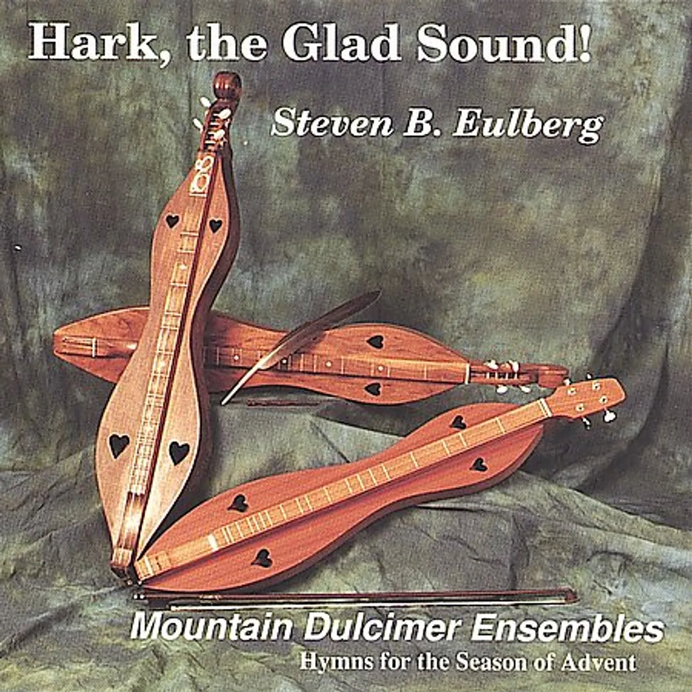 Steve Eulberg HARK THE GLAD SOUND! CD
