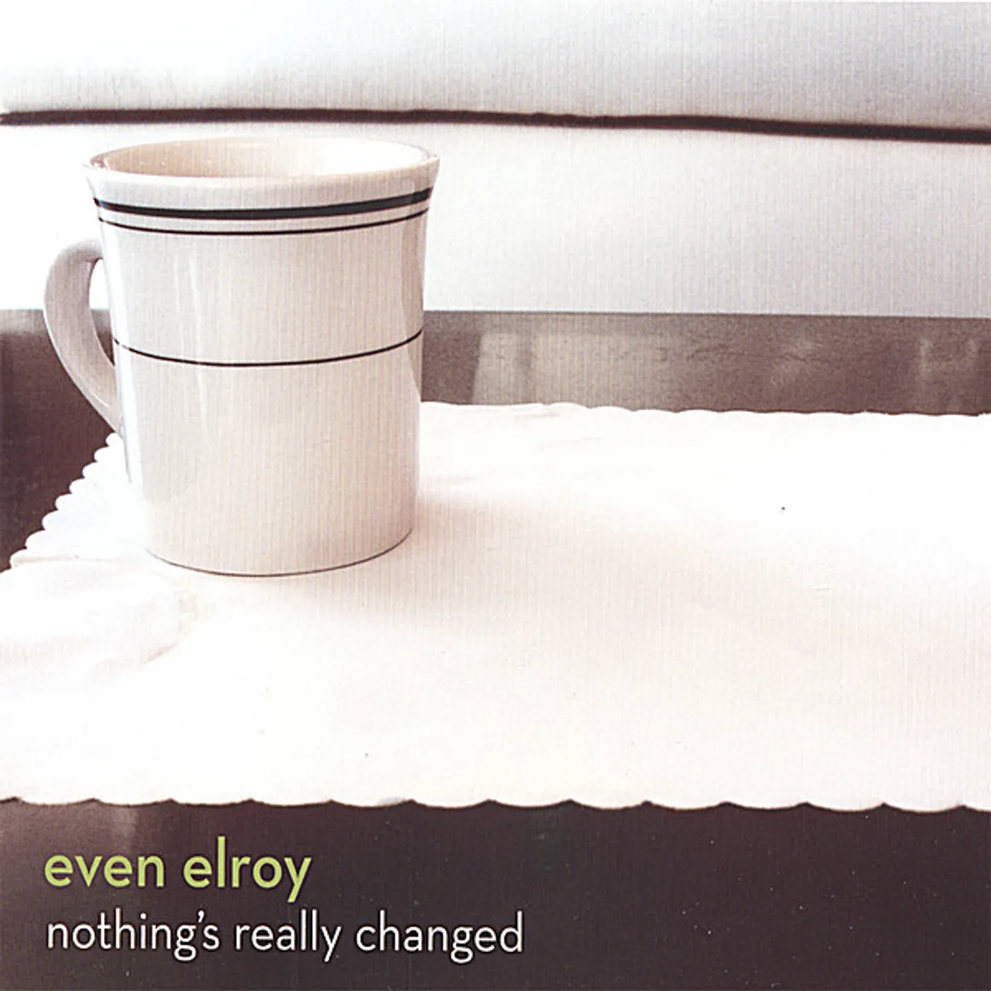 Even Elroy NOTHING'S REALLY CHANGED CD